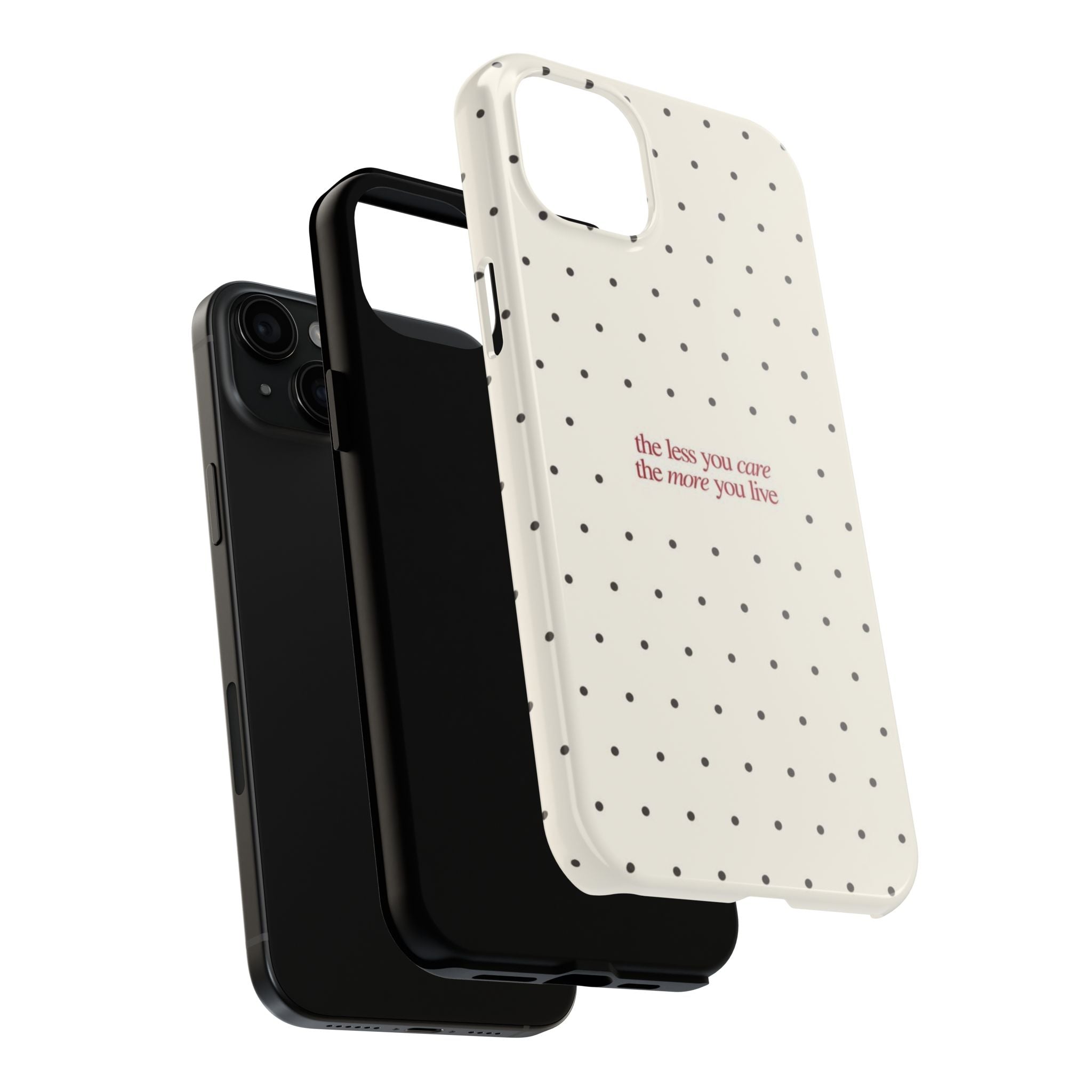 Tough Phone Case — 'the less you care the more you live' Minimal Polka Dot Protective Case