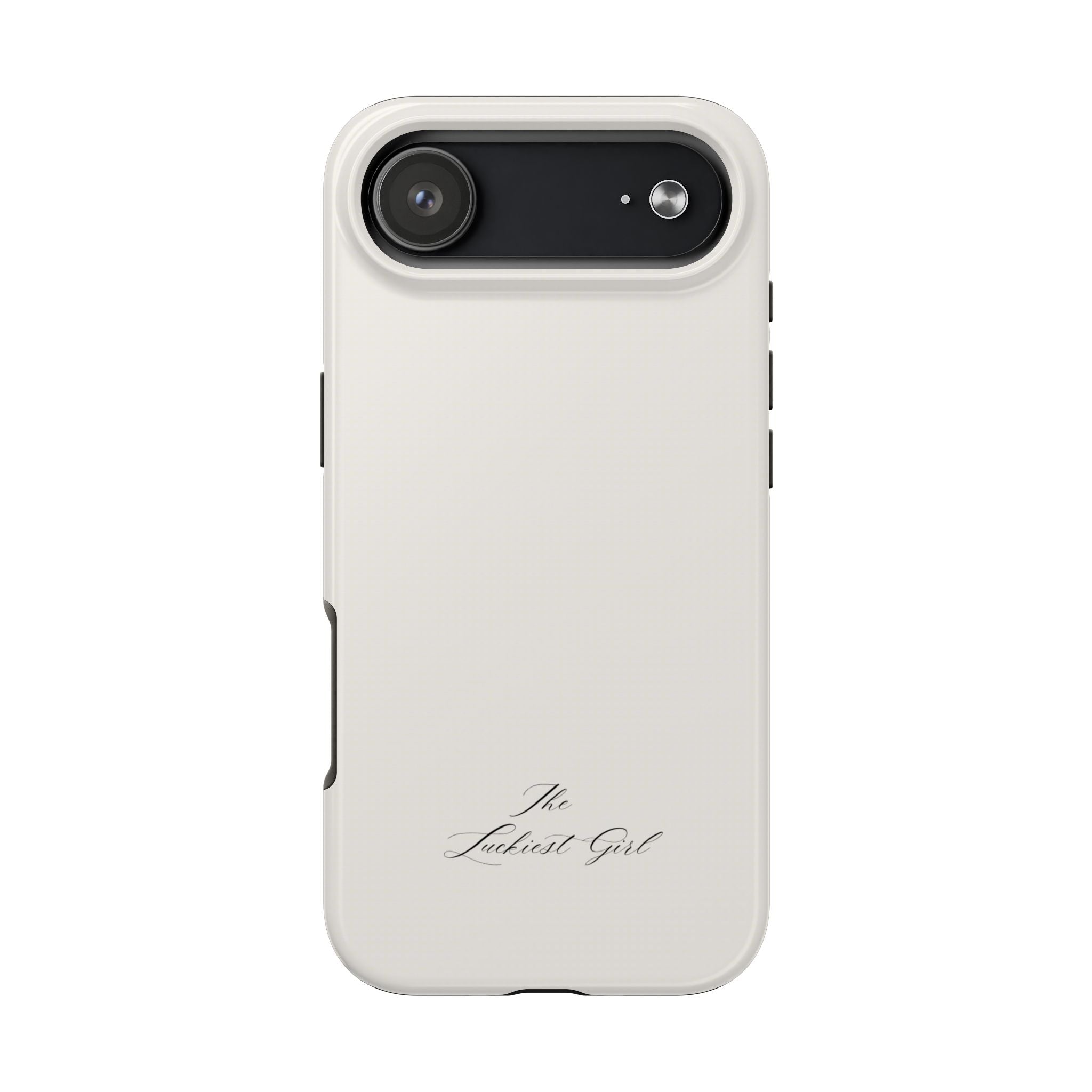 Tough Phone Case — "The Luckiest Girl" Slim Protective iPhone Cover