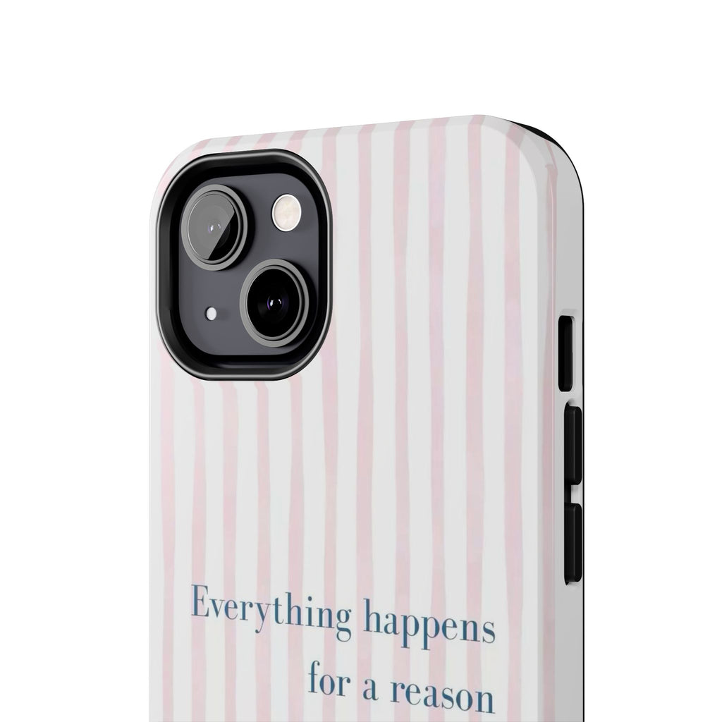Everything Happens for a Reason Tough Phone Case – Pink Stripe Inspirational iPhone Cover