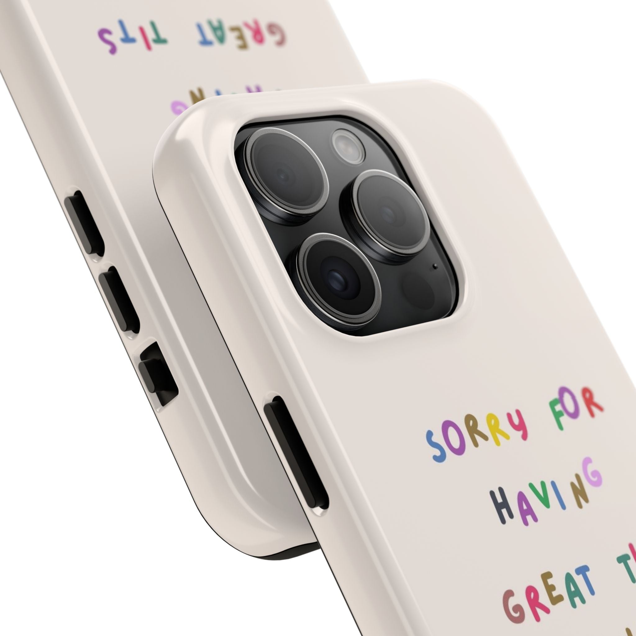 Sorry For Having Great Tits And Correct Opinions Tough Phone Case — Funny Feminist Protective iPhone Cover