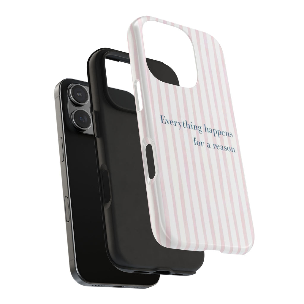 Everything Happens for a Reason Tough Phone Case – Pink Stripe Inspirational iPhone Cover