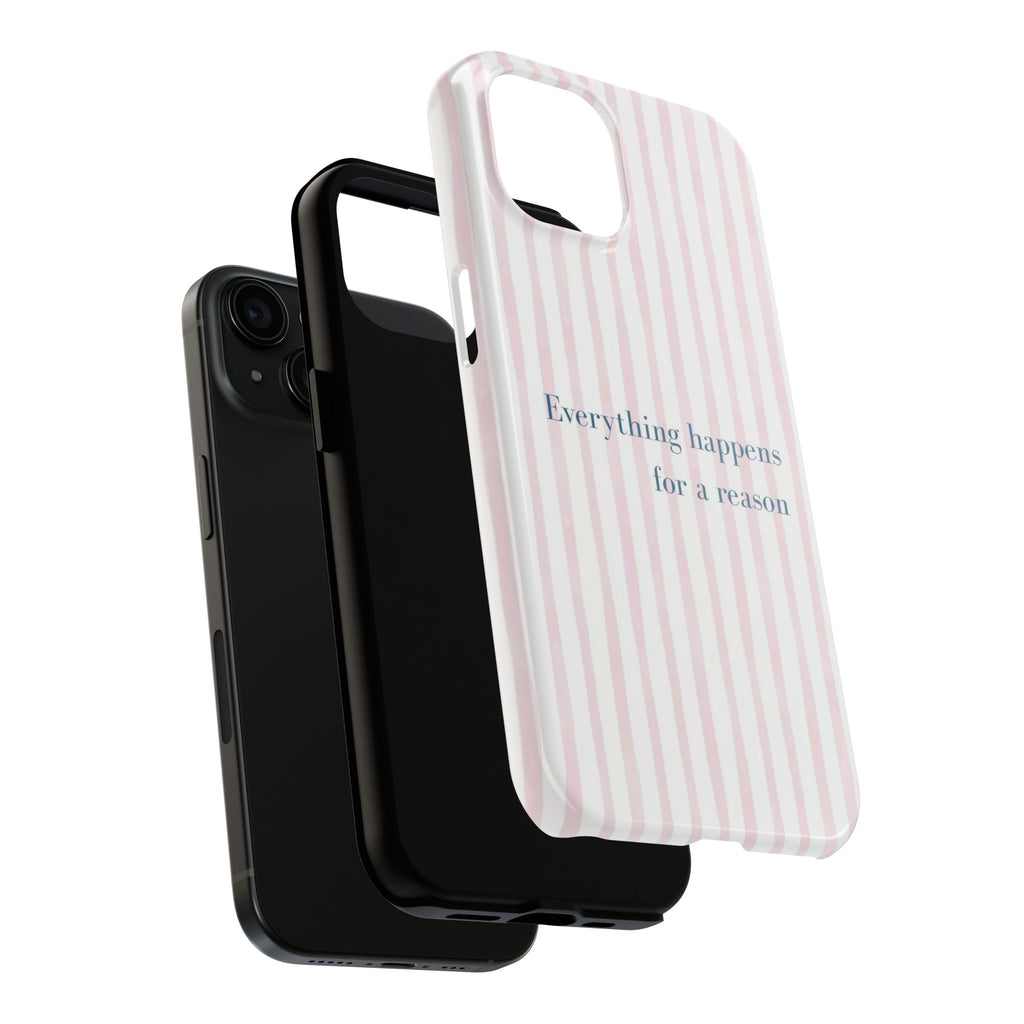 Everything Happens for a Reason Tough Phone Case – Pink Stripe Inspirational iPhone Cover