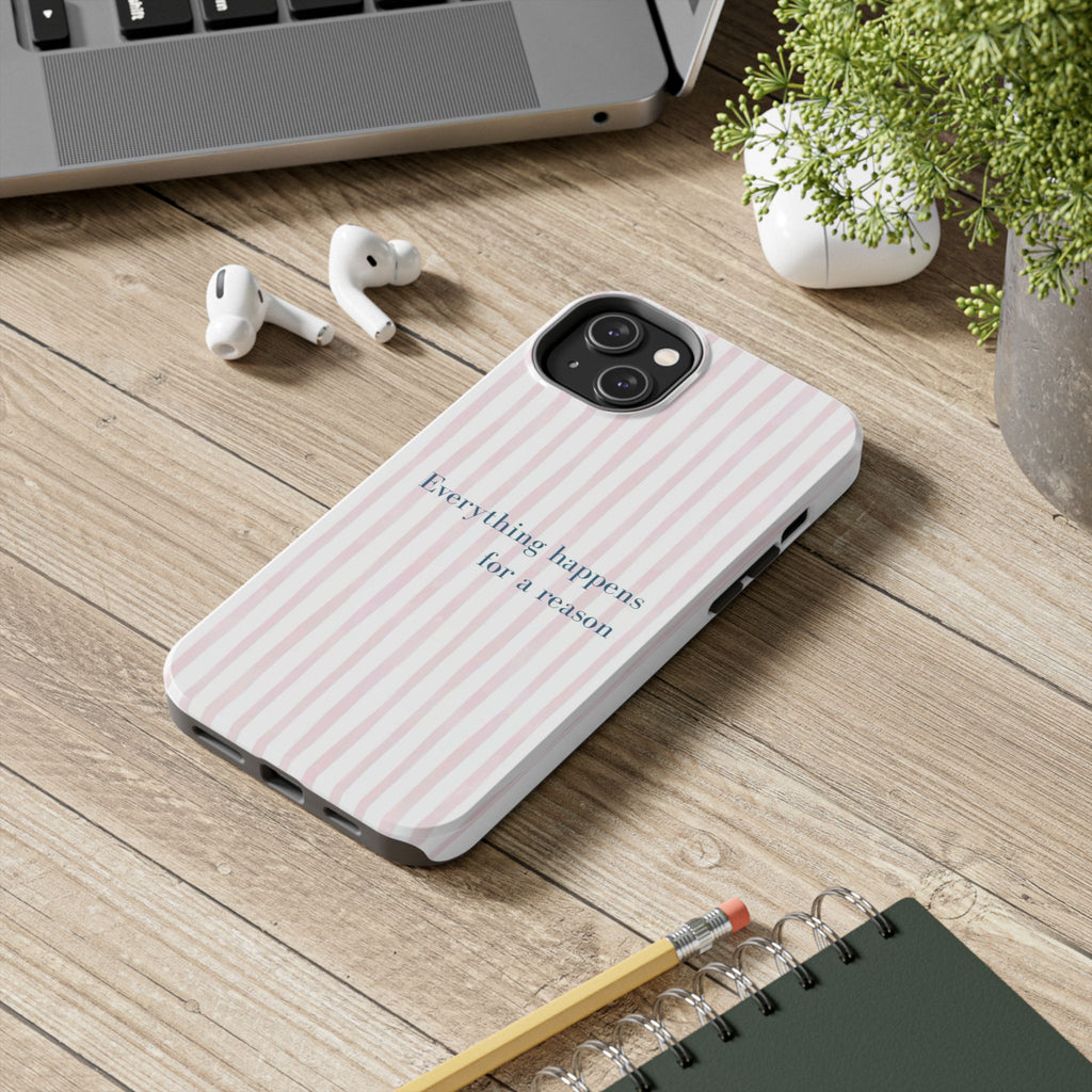 Everything Happens for a Reason Tough Phone Case – Pink Stripe Inspirational iPhone Cover