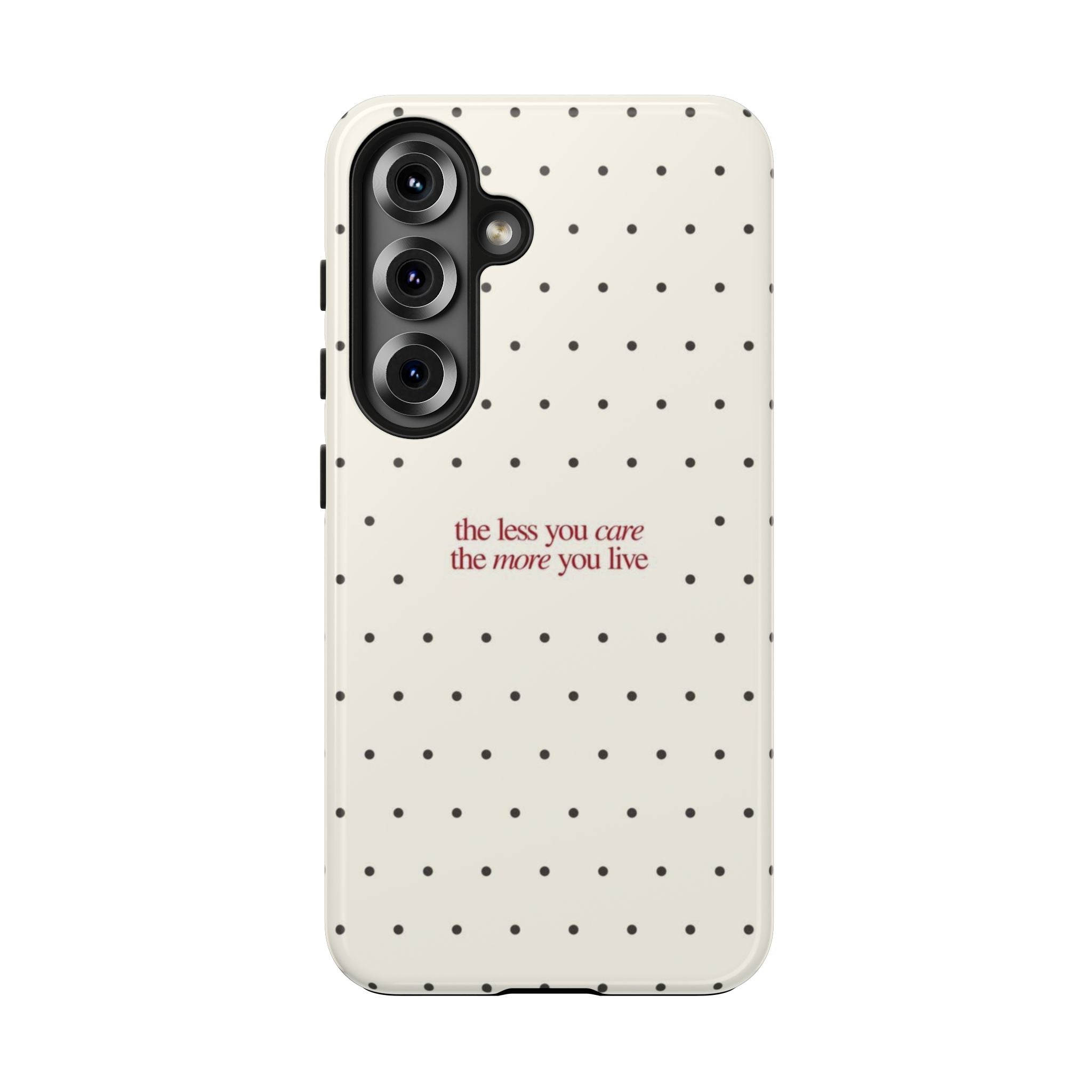 Tough Phone Case — 'the less you care the more you live' Minimal Polka Dot Protective Case