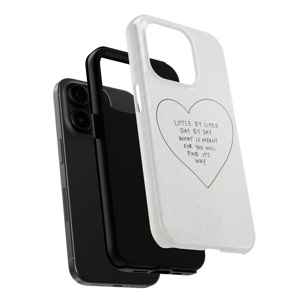 Tough Phone Case — Handwritten Heart Quote “Little by Little Day by Day”