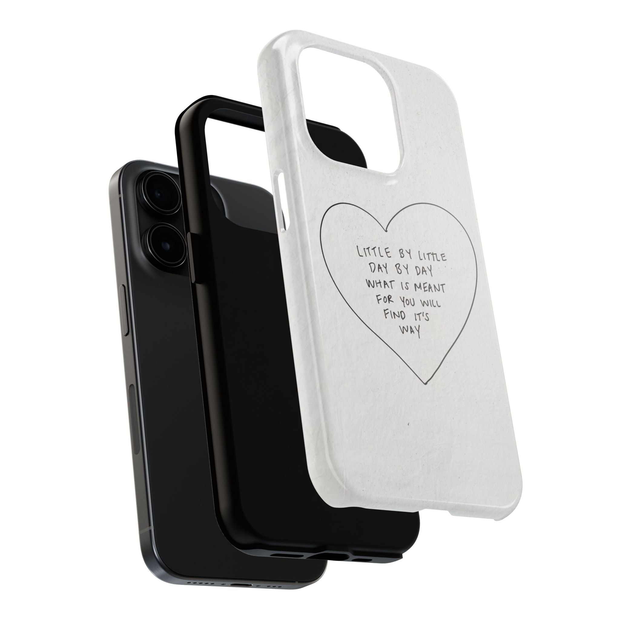 Tough Phone Case — Handwritten Heart Quote “Little by Little Day by Day”