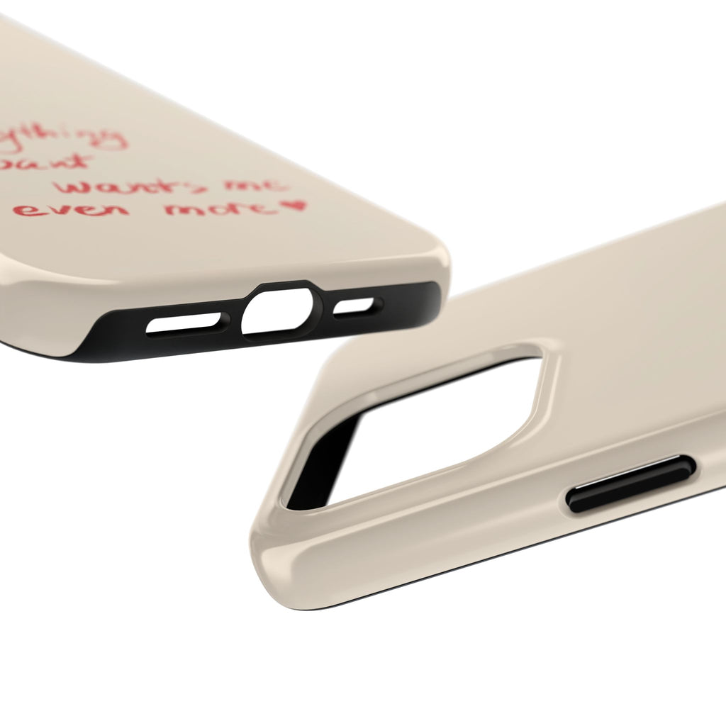 Tough Phone Case — "Everything I Want Wants Me Even More" Beige Protective Cover