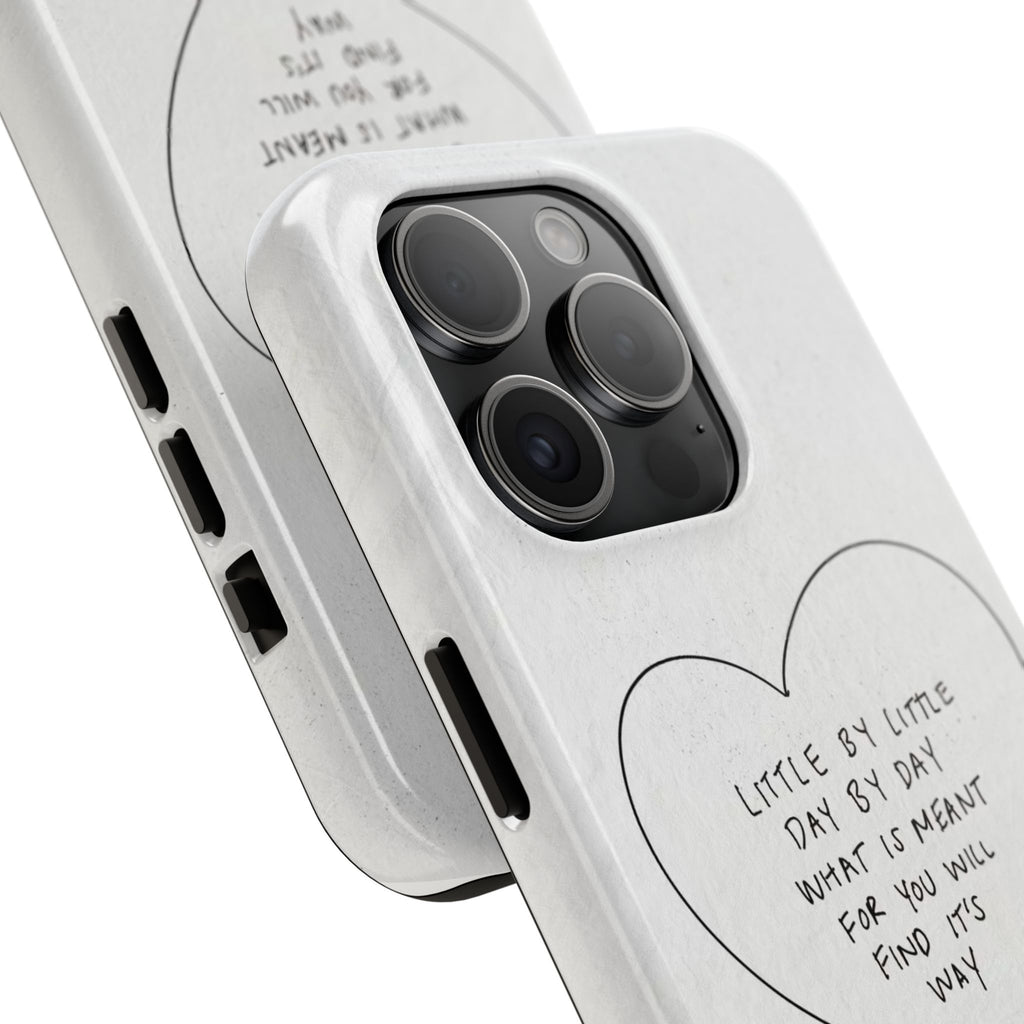 Tough Phone Case — Handwritten Heart Quote “Little by Little Day by Day”