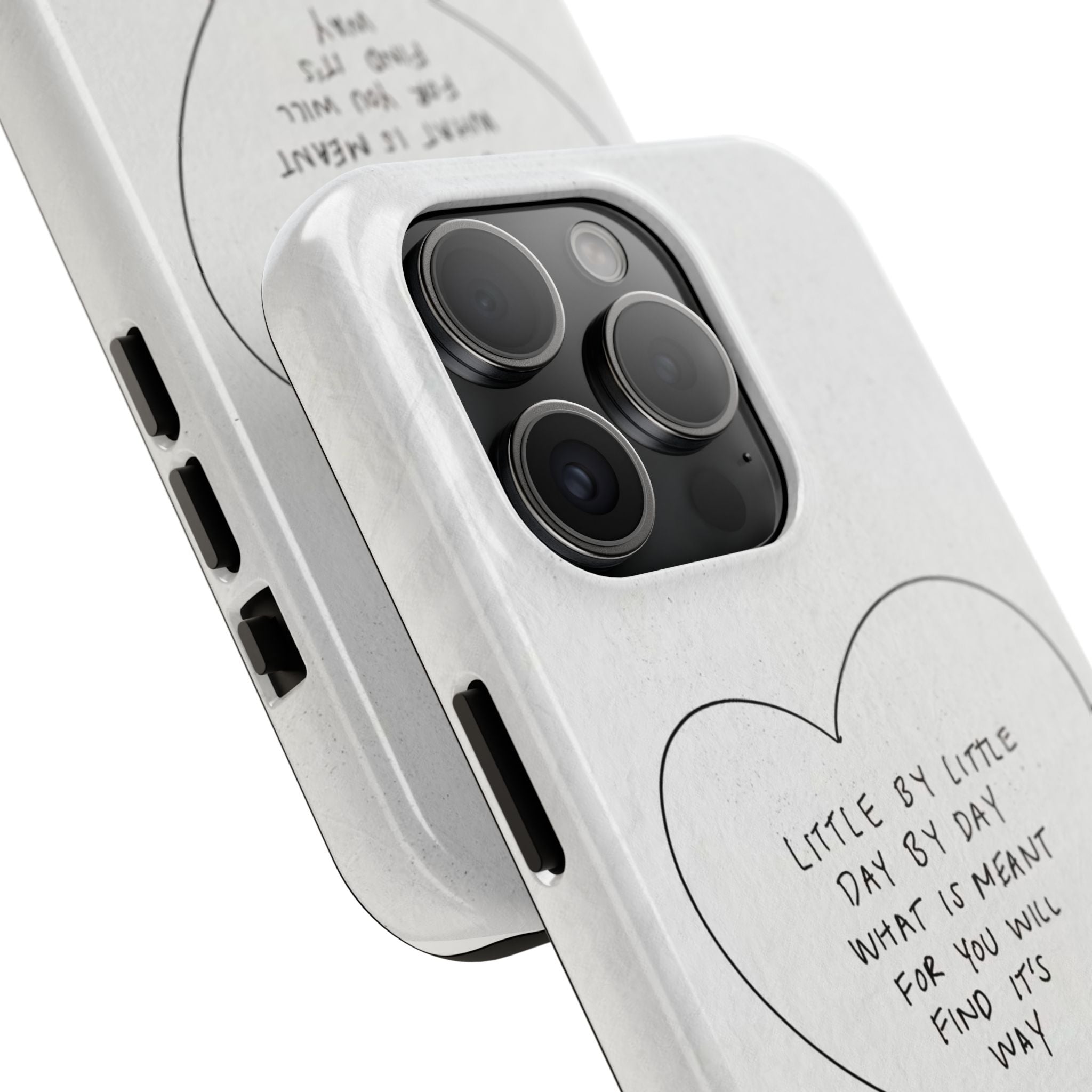 Tough Phone Case — Handwritten Heart Quote “Little by Little Day by Day”