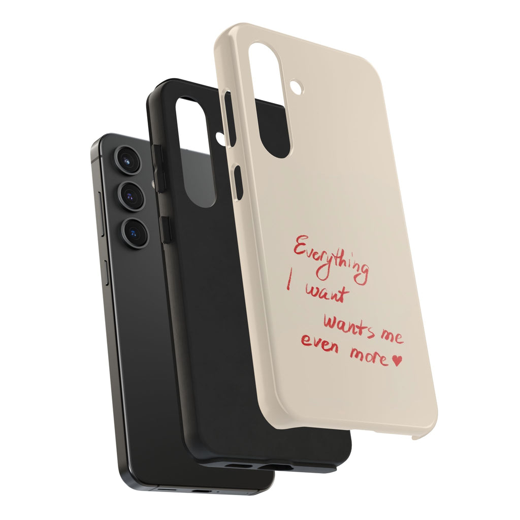 Tough Phone Case — "Everything I Want Wants Me Even More" Beige Protective Cover