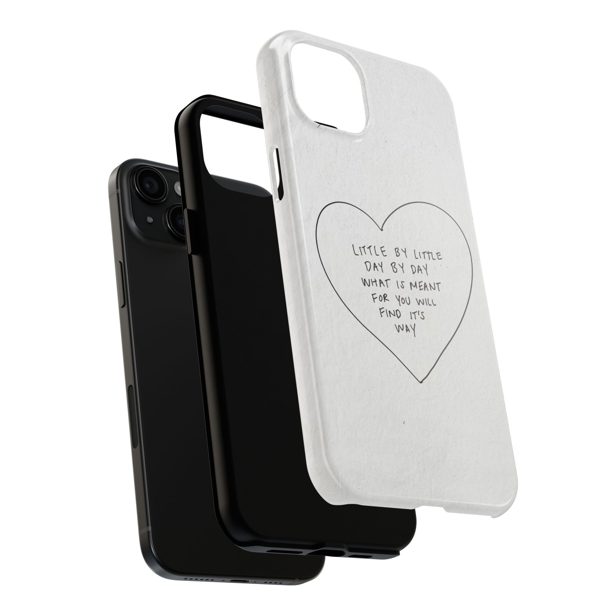 Tough Phone Case — Handwritten Heart Quote “Little by Little Day by Day”