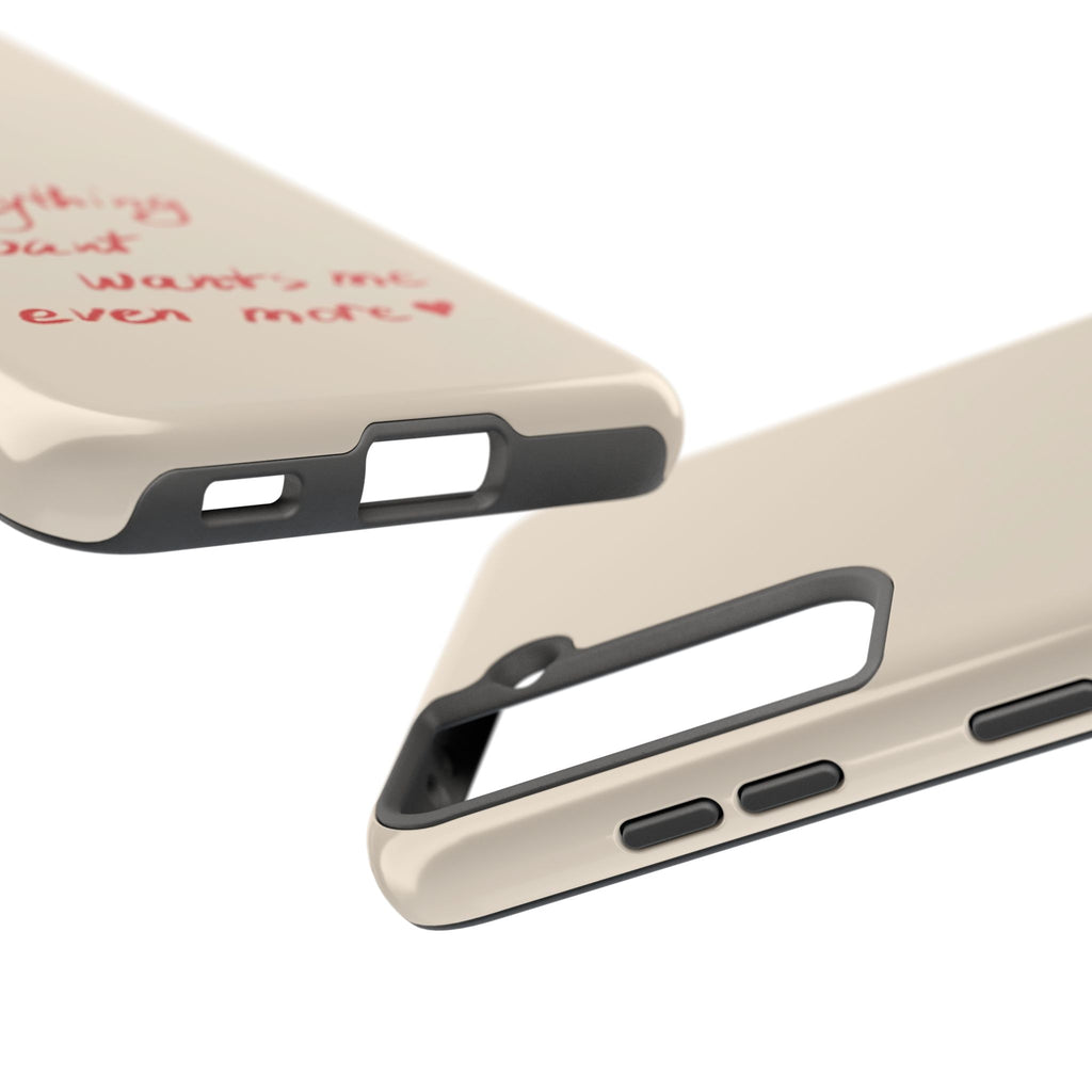 Tough Phone Case — "Everything I Want Wants Me Even More" Beige Protective Cover