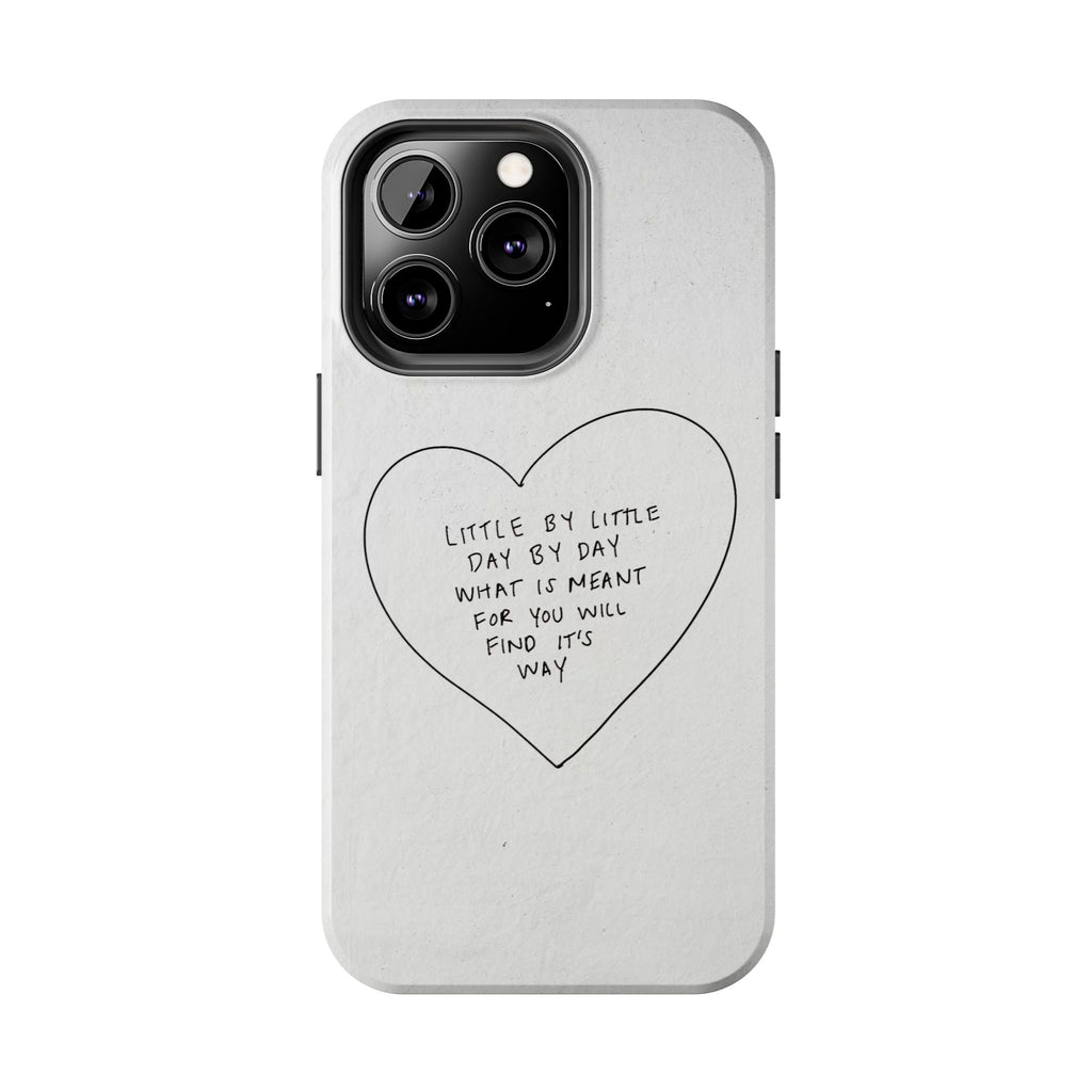 Tough Phone Case — Handwritten Heart Quote “Little by Little Day by Day”