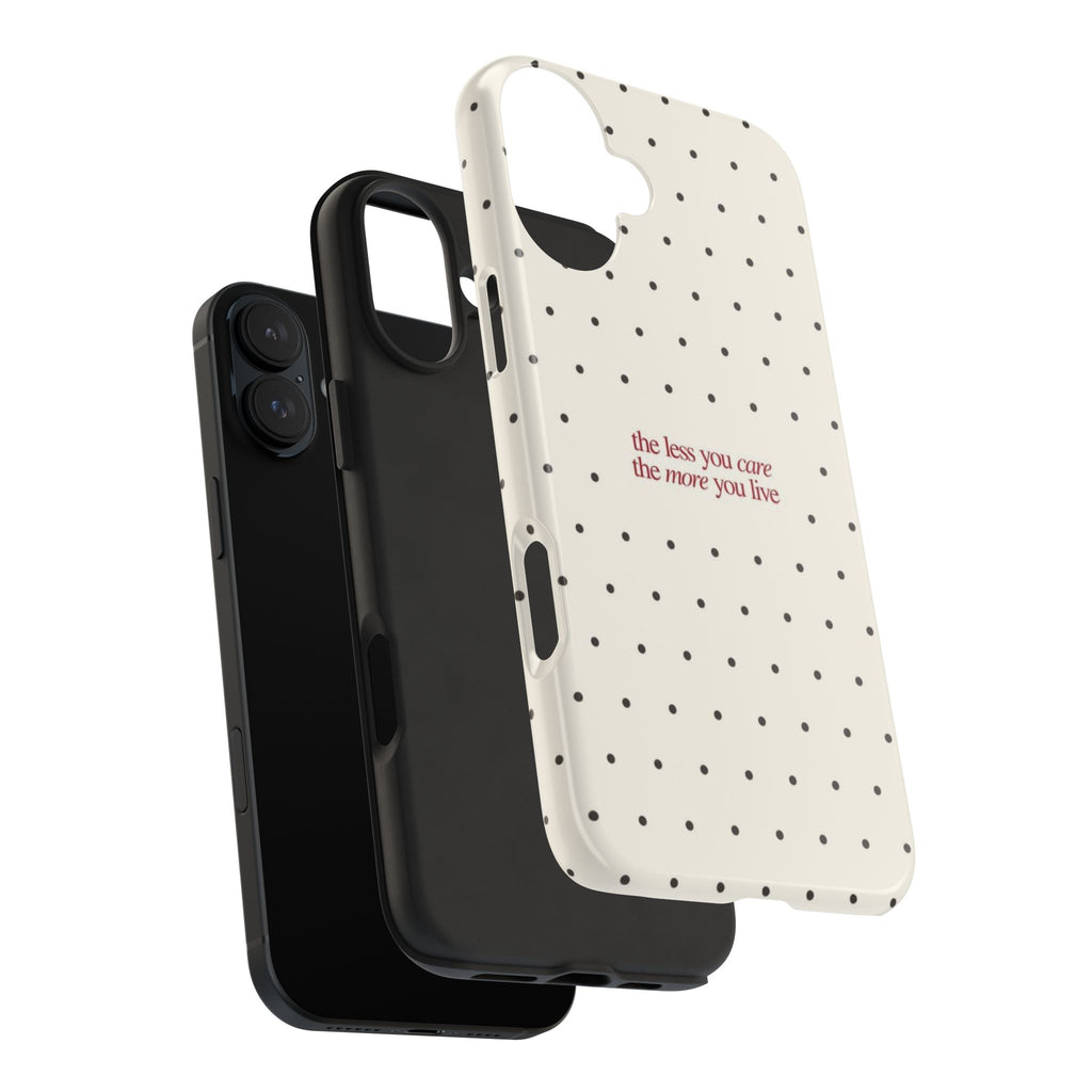 Tough Phone Case — 'the less you care the more you live' Minimal Polka Dot Protective Case