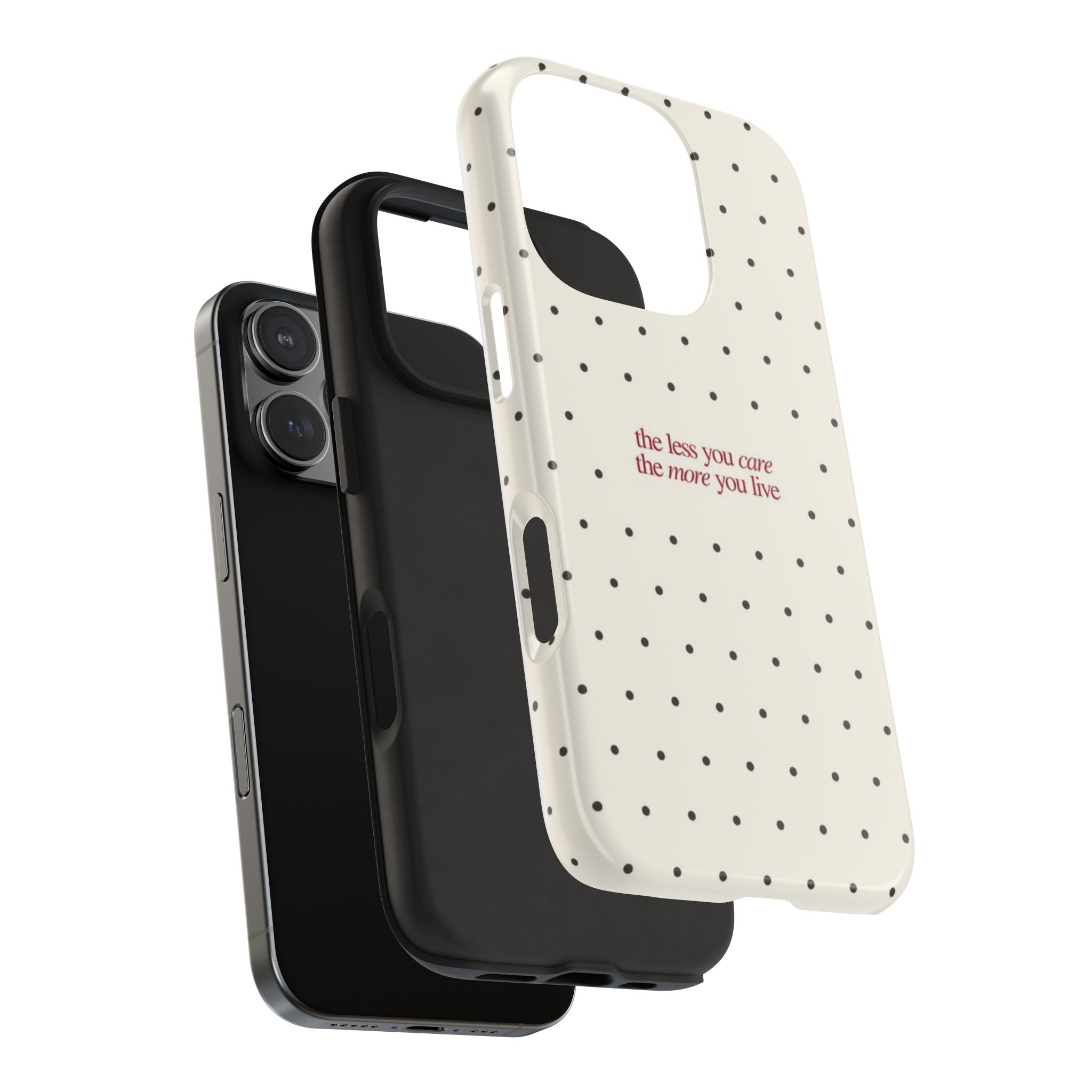 Tough Phone Case — 'the less you care the more you live' Minimal Polka Dot Protective Case