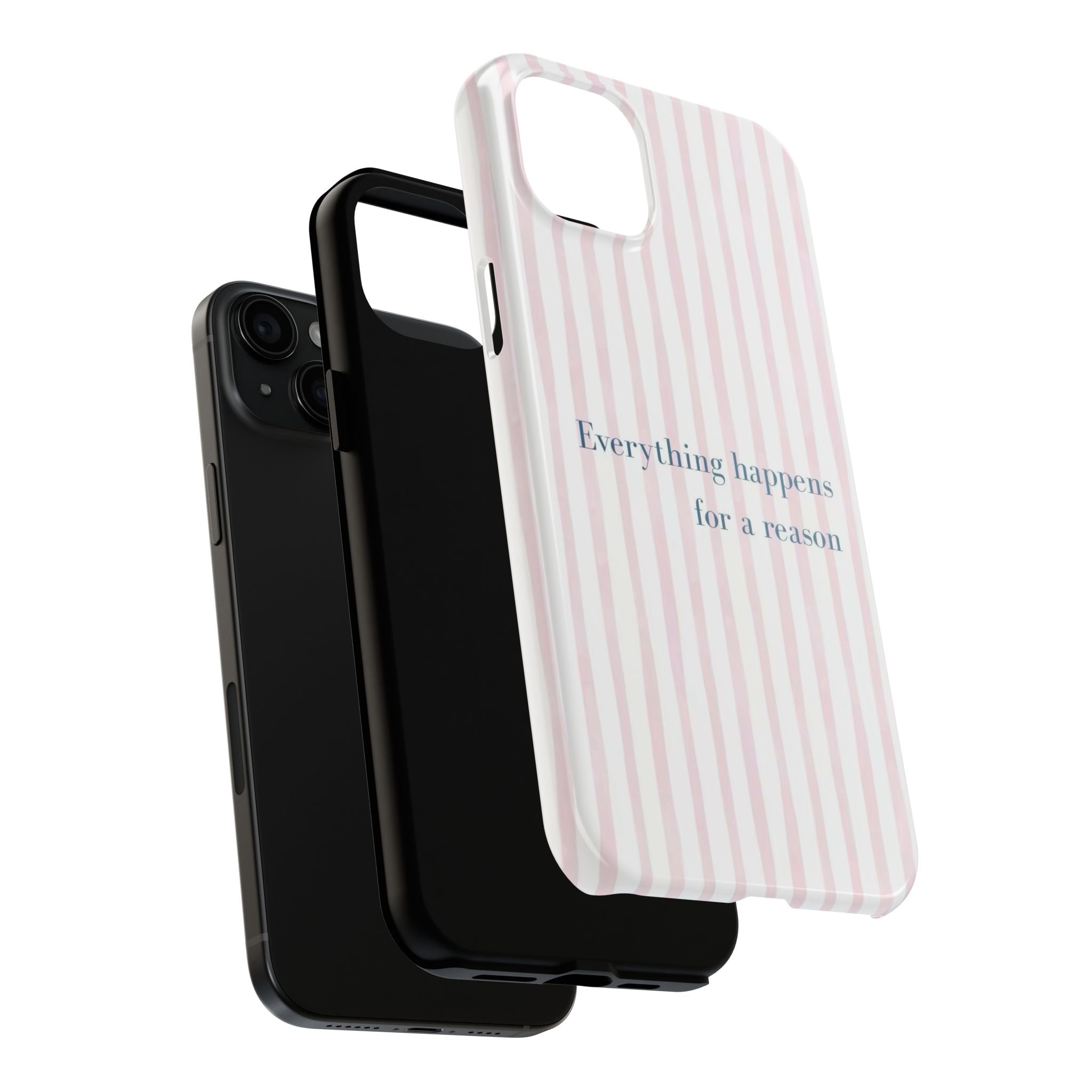 Everything Happens for a Reason Tough Phone Case – Pink Stripe Inspirational iPhone Cover