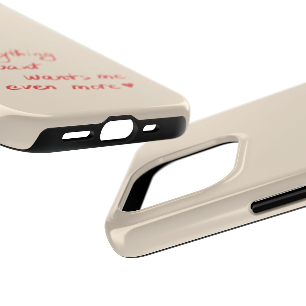 Tough Phone Case — "Everything I Want Wants Me Even More" Beige Protective Cover