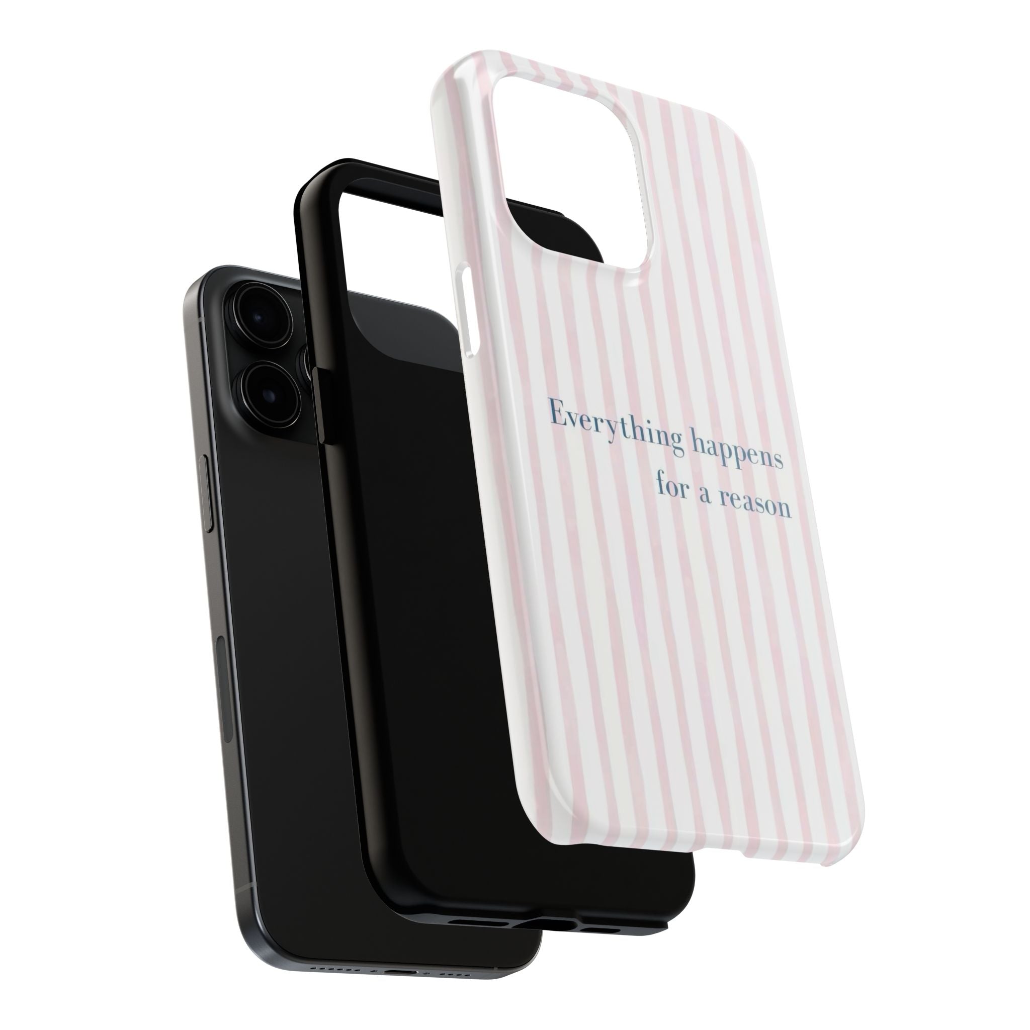Everything Happens for a Reason Tough Phone Case – Pink Stripe Inspirational iPhone Cover