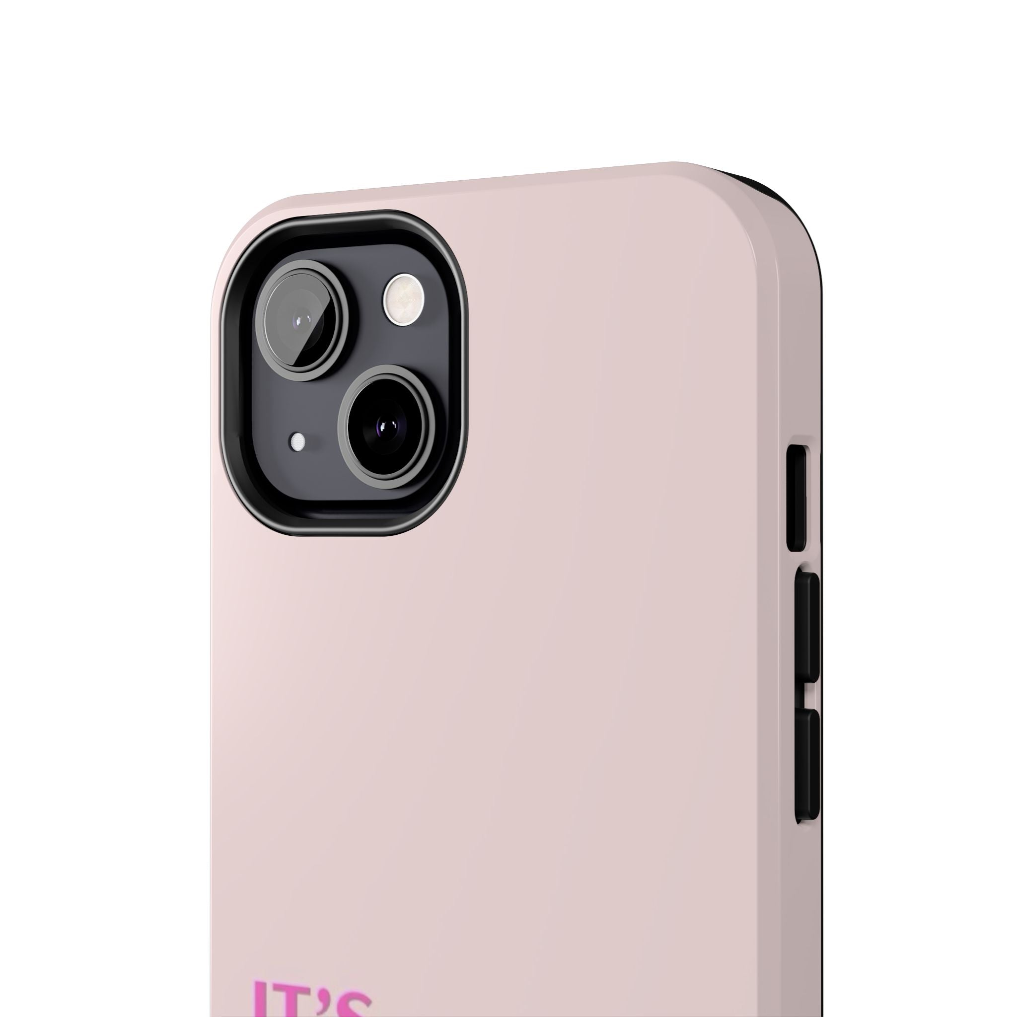 Phone Case — Pink "It's Not That Serious" Protective Tough Case