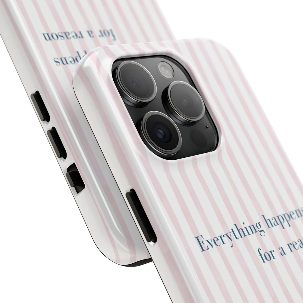 Everything Happens for a Reason Tough Phone Case – Pink Stripe Inspirational iPhone Cover