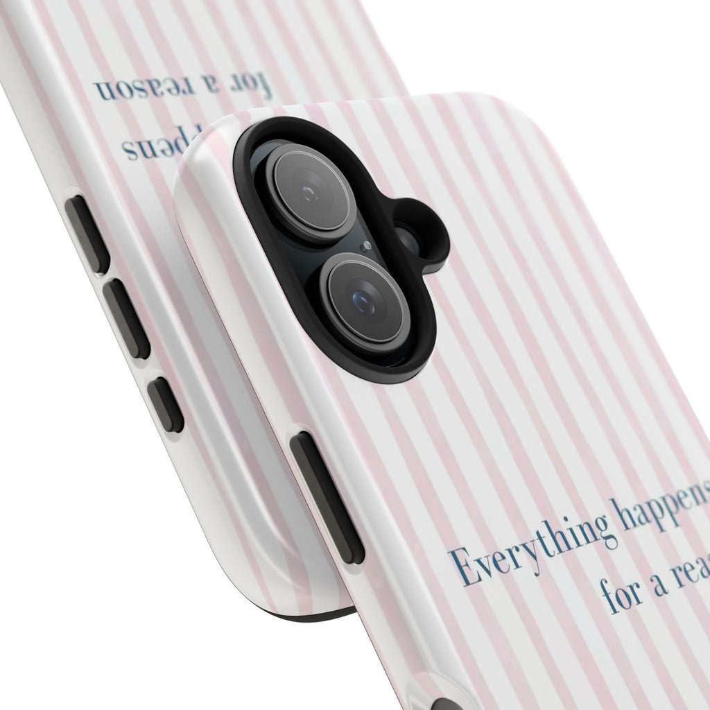 Everything Happens for a Reason Tough Phone Case – Pink Stripe Inspirational iPhone Cover