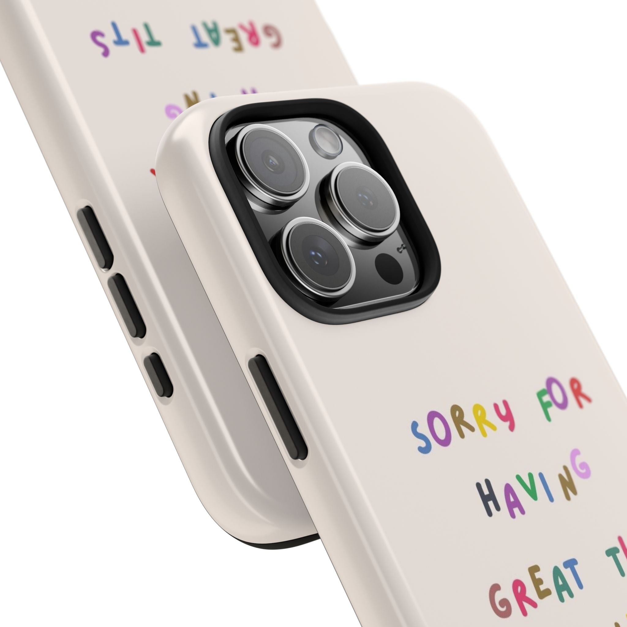 Sorry For Having Great Tits And Correct Opinions Tough Phone Case — Funny Feminist Protective iPhone Cover
