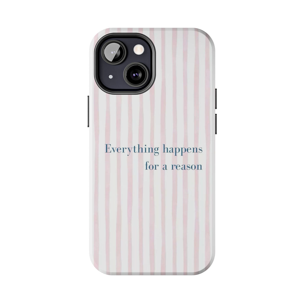 Everything Happens for a Reason Tough Phone Case – Pink Stripe Inspirational iPhone Cover