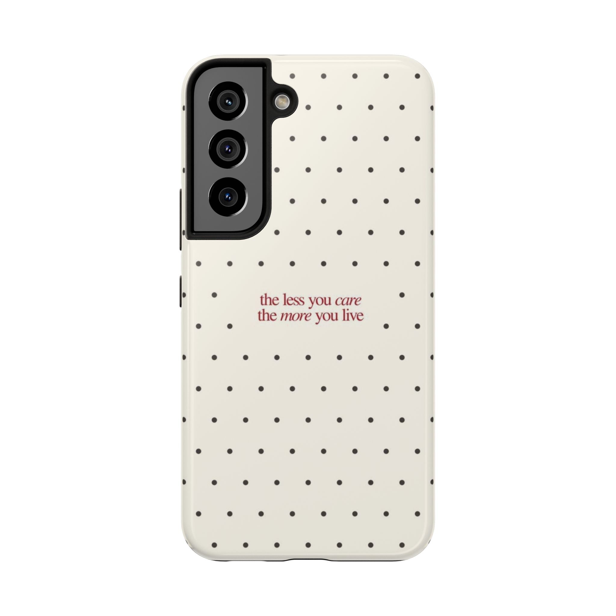 Tough Phone Case — 'the less you care the more you live' Minimal Polka Dot Protective Case