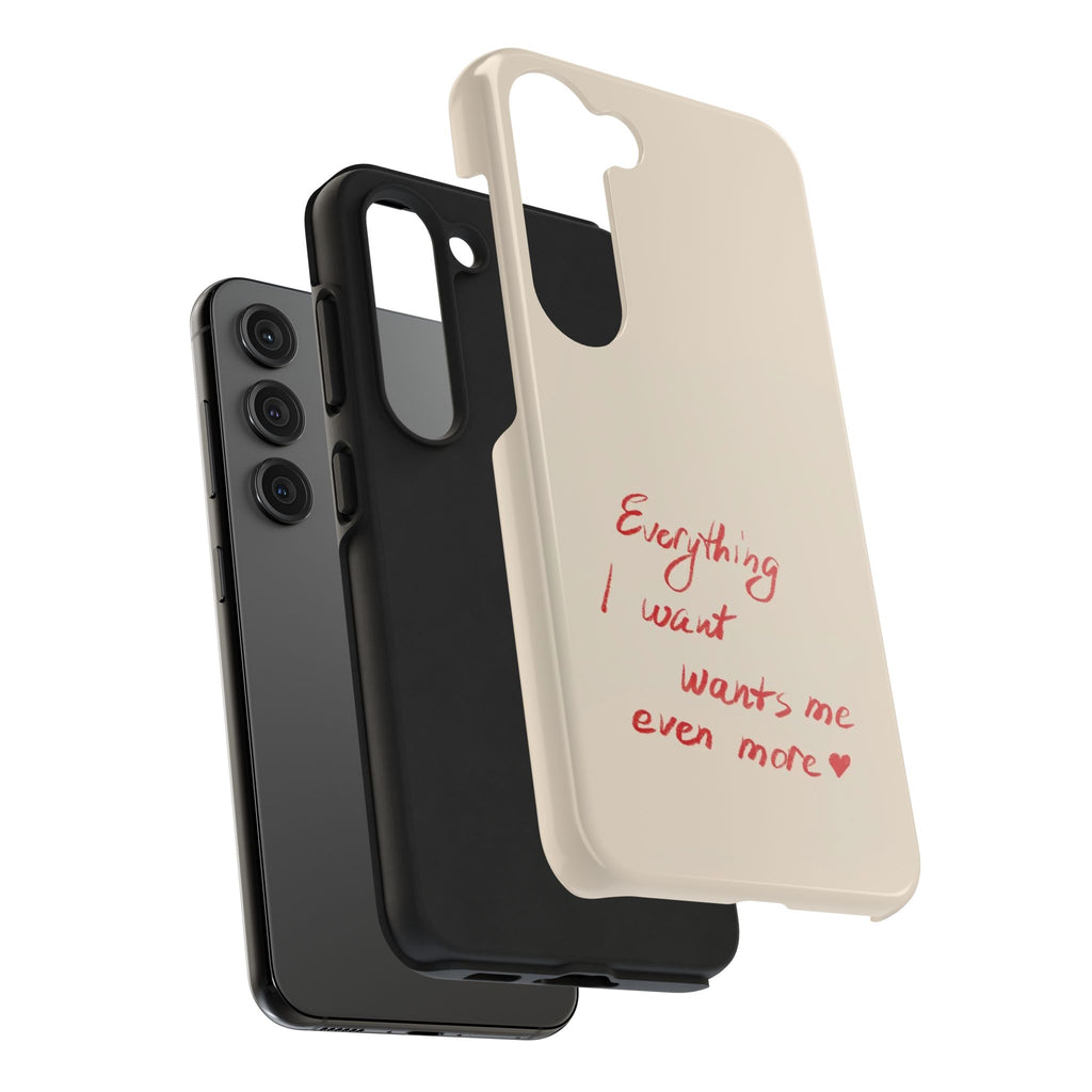Tough Phone Case — "Everything I Want Wants Me Even More" Beige Protective Cover