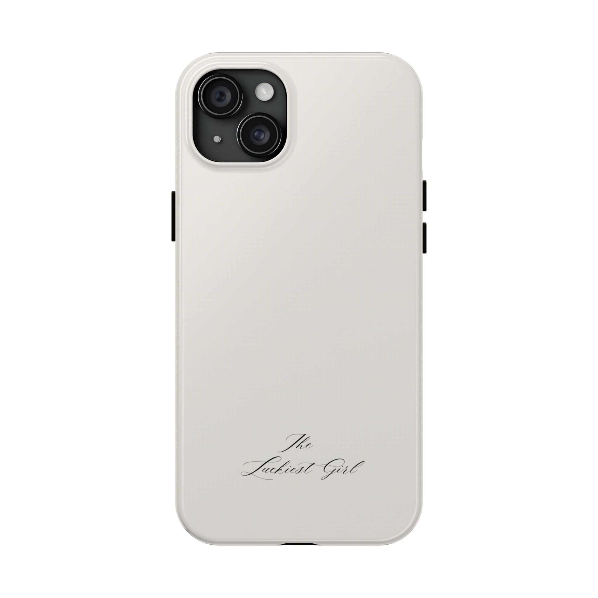 Tough Phone Case — "The Luckiest Girl" Slim Protective iPhone Cover