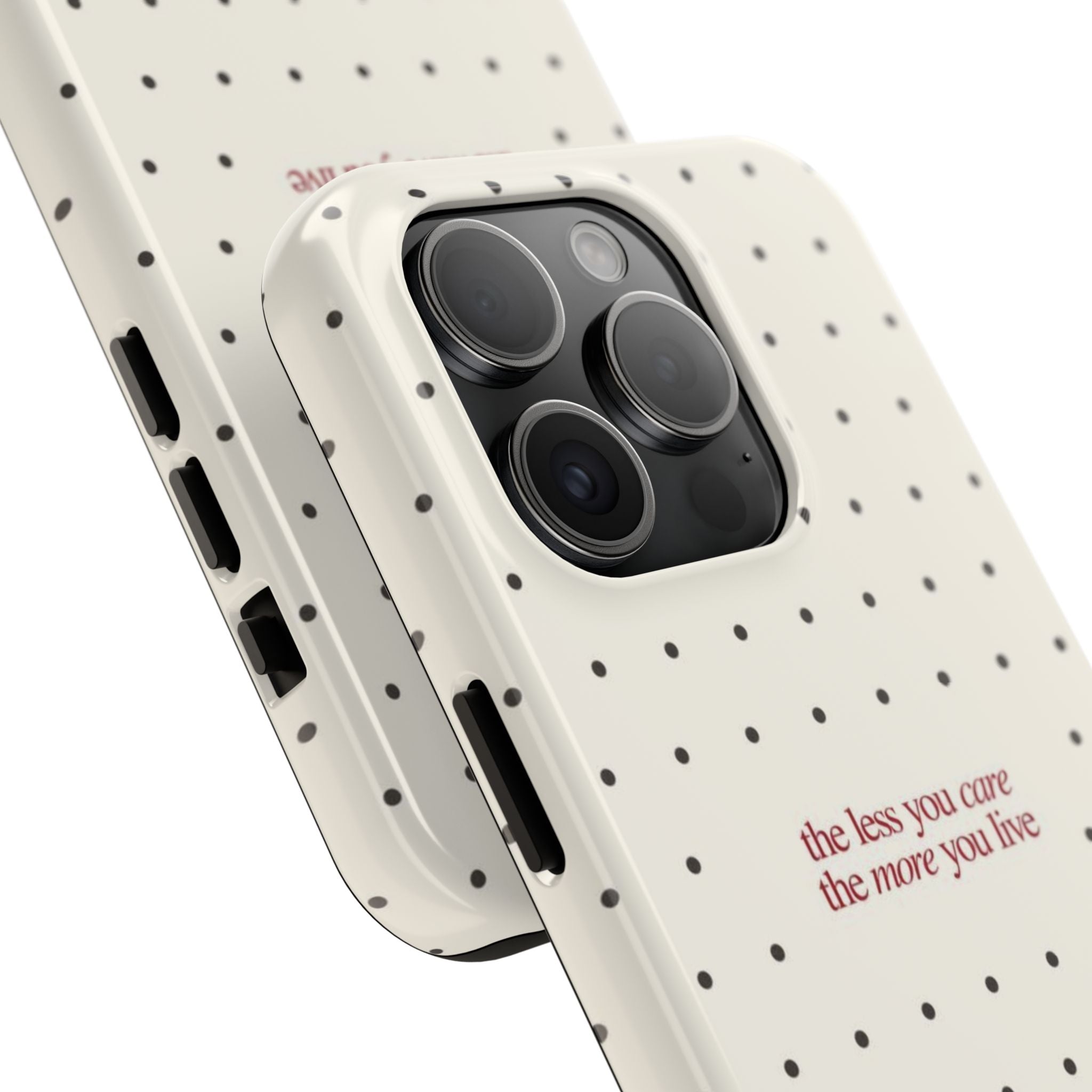 Tough Phone Case — 'the less you care the more you live' Minimal Polka Dot Protective Case
