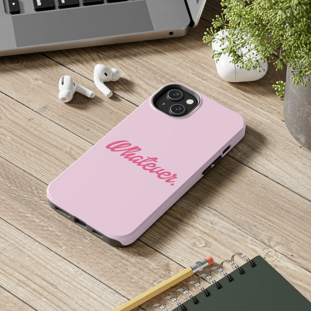 Whatever Pink Tough Phone Case — Protective iPhone Case with Retro Script