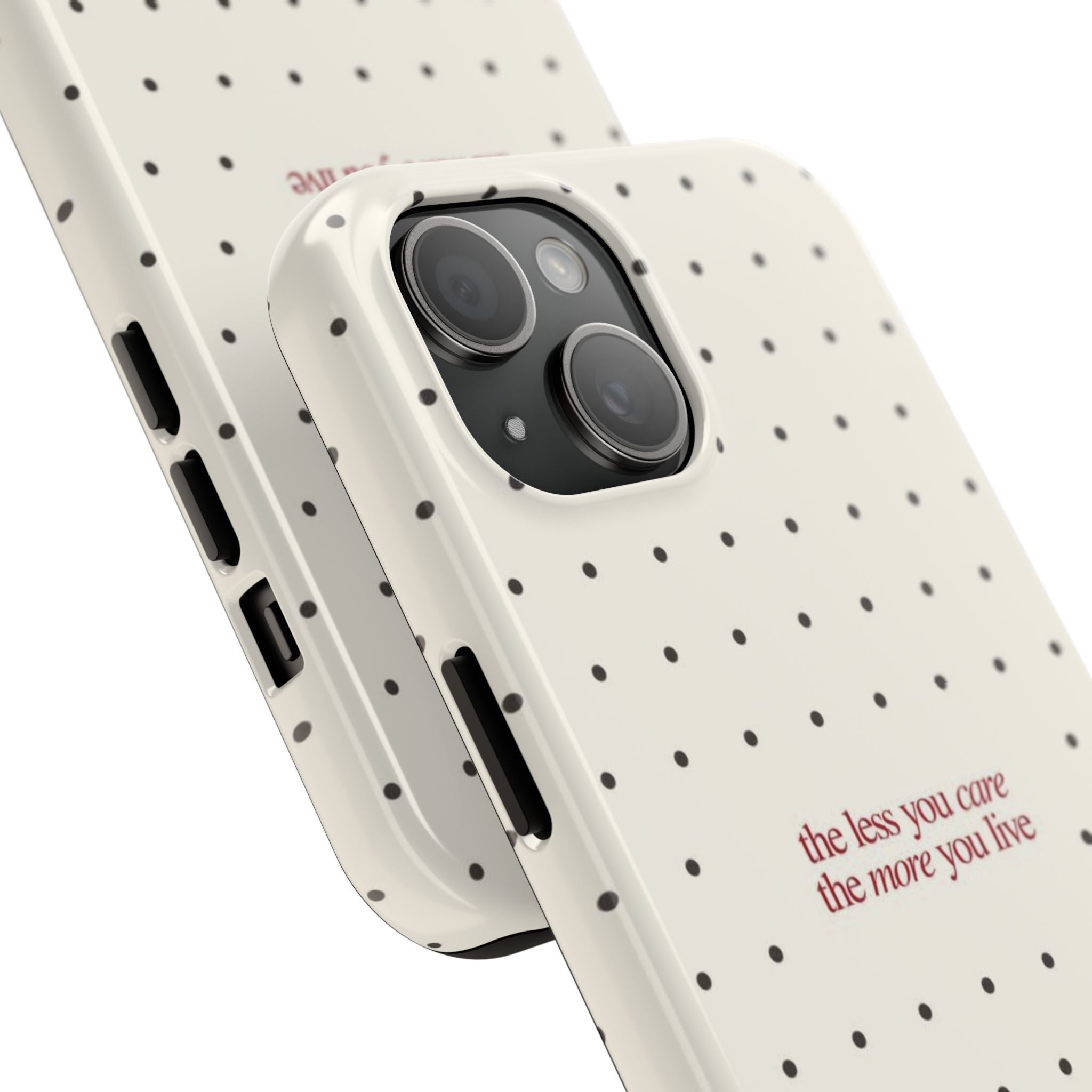 Tough Phone Case — 'the less you care the more you live' Minimal Polka Dot Protective Case