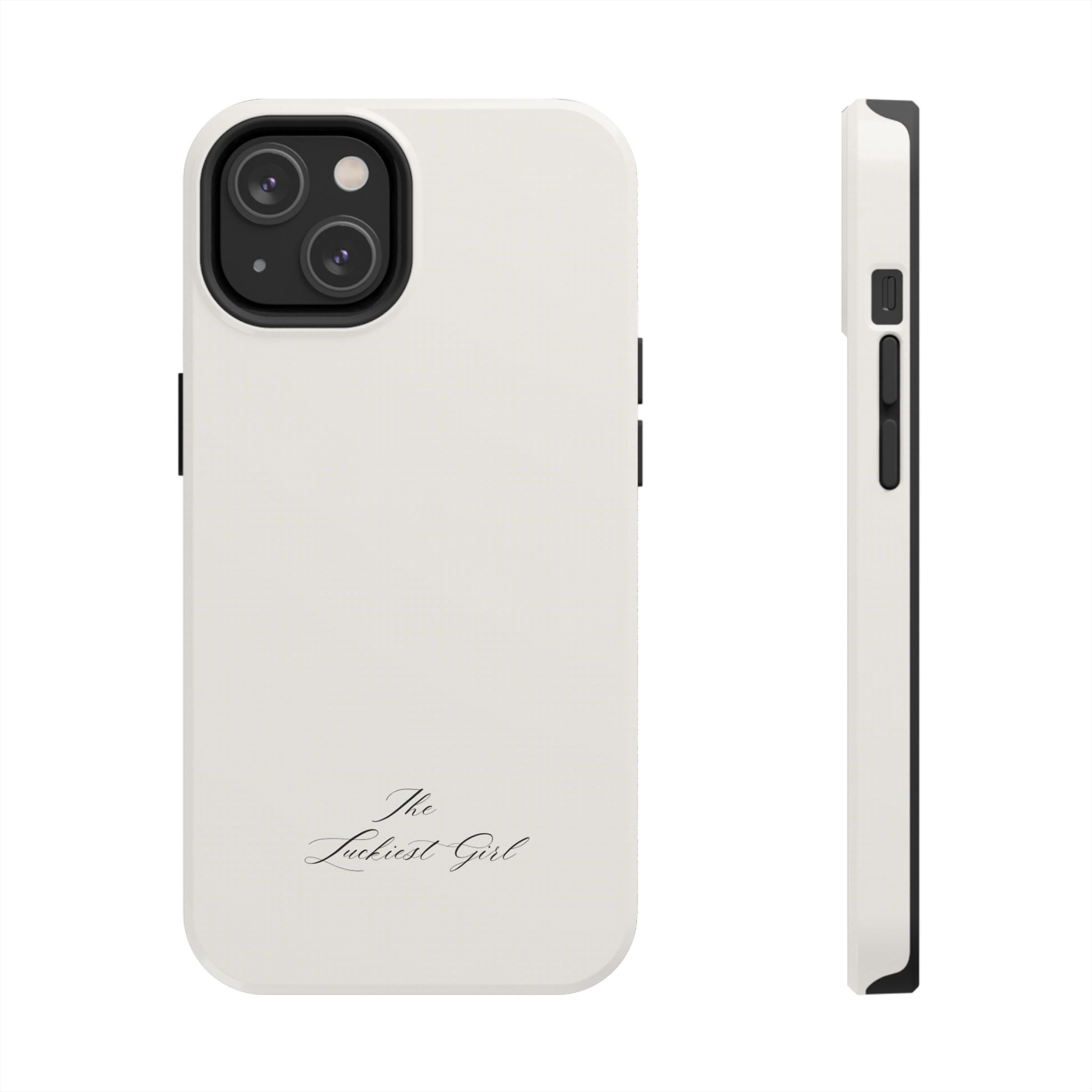 Tough Phone Case — "The Luckiest Girl" Slim Protective iPhone Cover