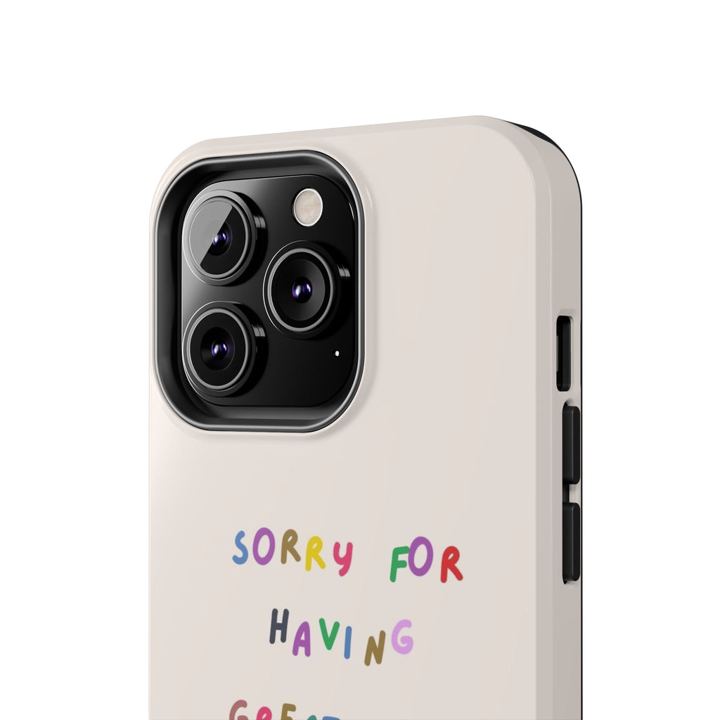 Sorry For Having Great Tits And Correct Opinions Tough Phone Case — Funny Feminist Protective iPhone Cover