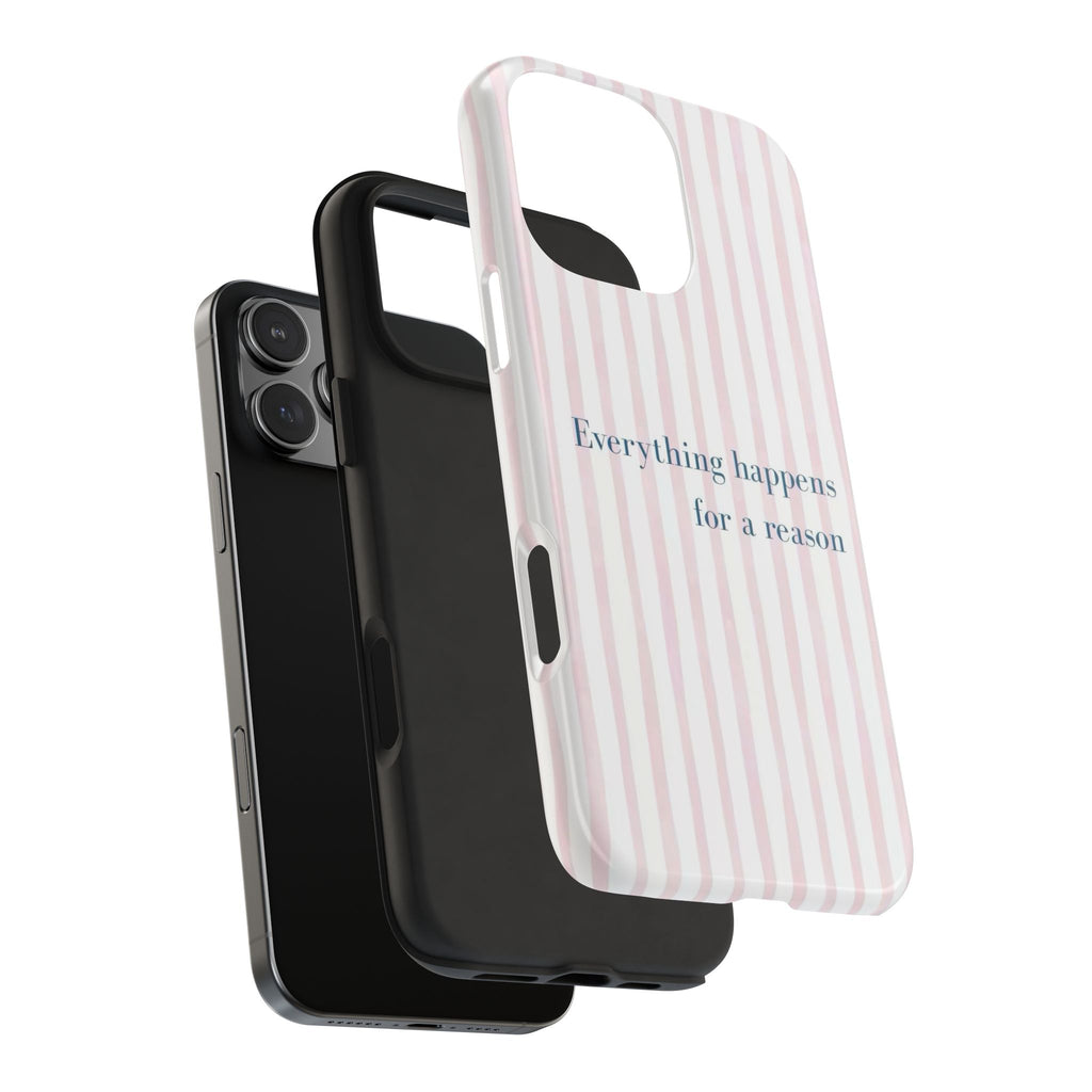 Everything Happens for a Reason Tough Phone Case – Pink Stripe Inspirational iPhone Cover
