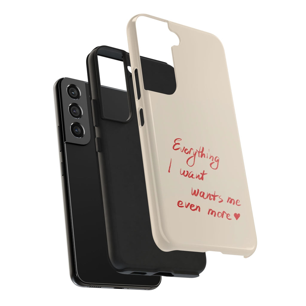 Tough Phone Case — "Everything I Want Wants Me Even More" Beige Protective Cover