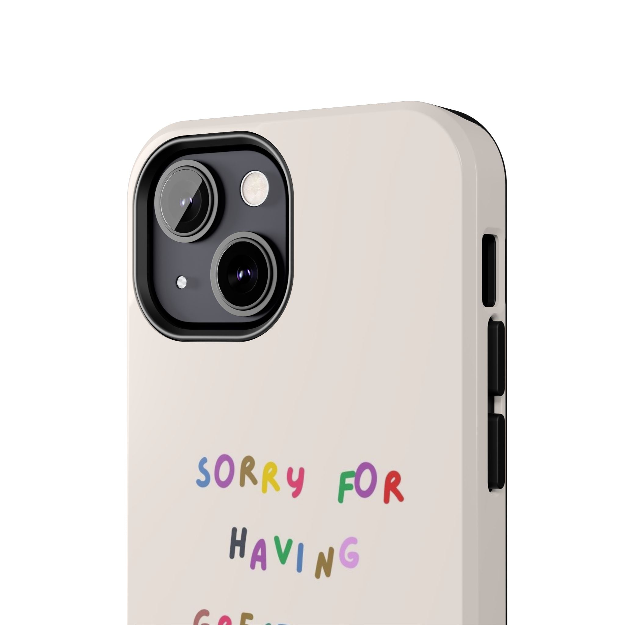 Sorry For Having Great Tits And Correct Opinions Tough Phone Case — Funny Feminist Protective iPhone Cover