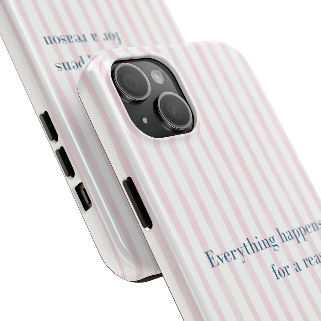 Everything Happens for a Reason Tough Phone Case – Pink Stripe Inspirational iPhone Cover