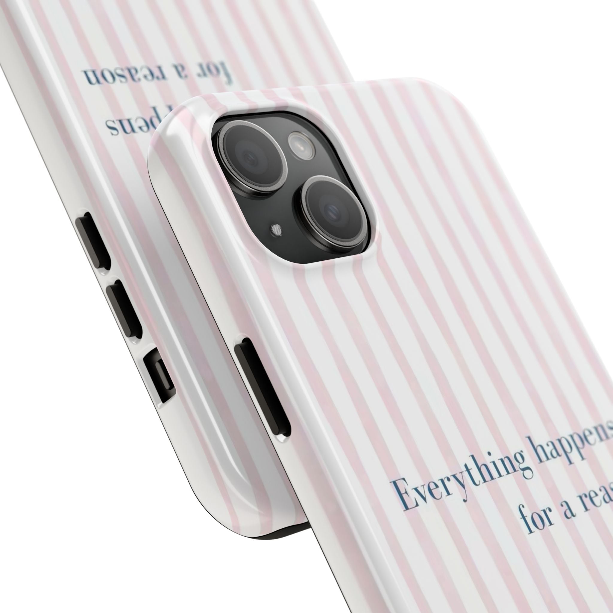 Everything Happens for a Reason Tough Phone Case – Pink Stripe Inspirational iPhone Cover