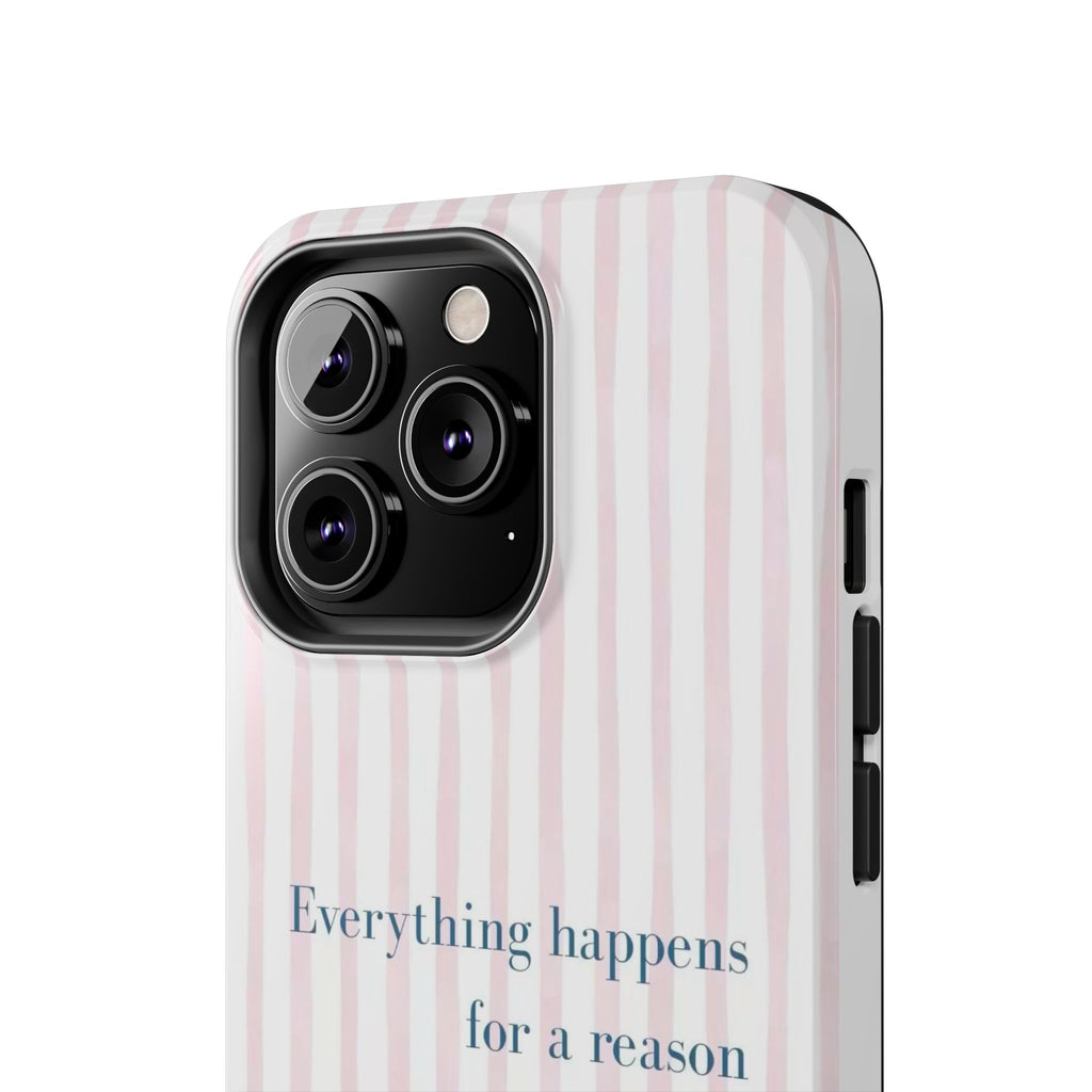 Everything Happens for a Reason Tough Phone Case – Pink Stripe Inspirational iPhone Cover