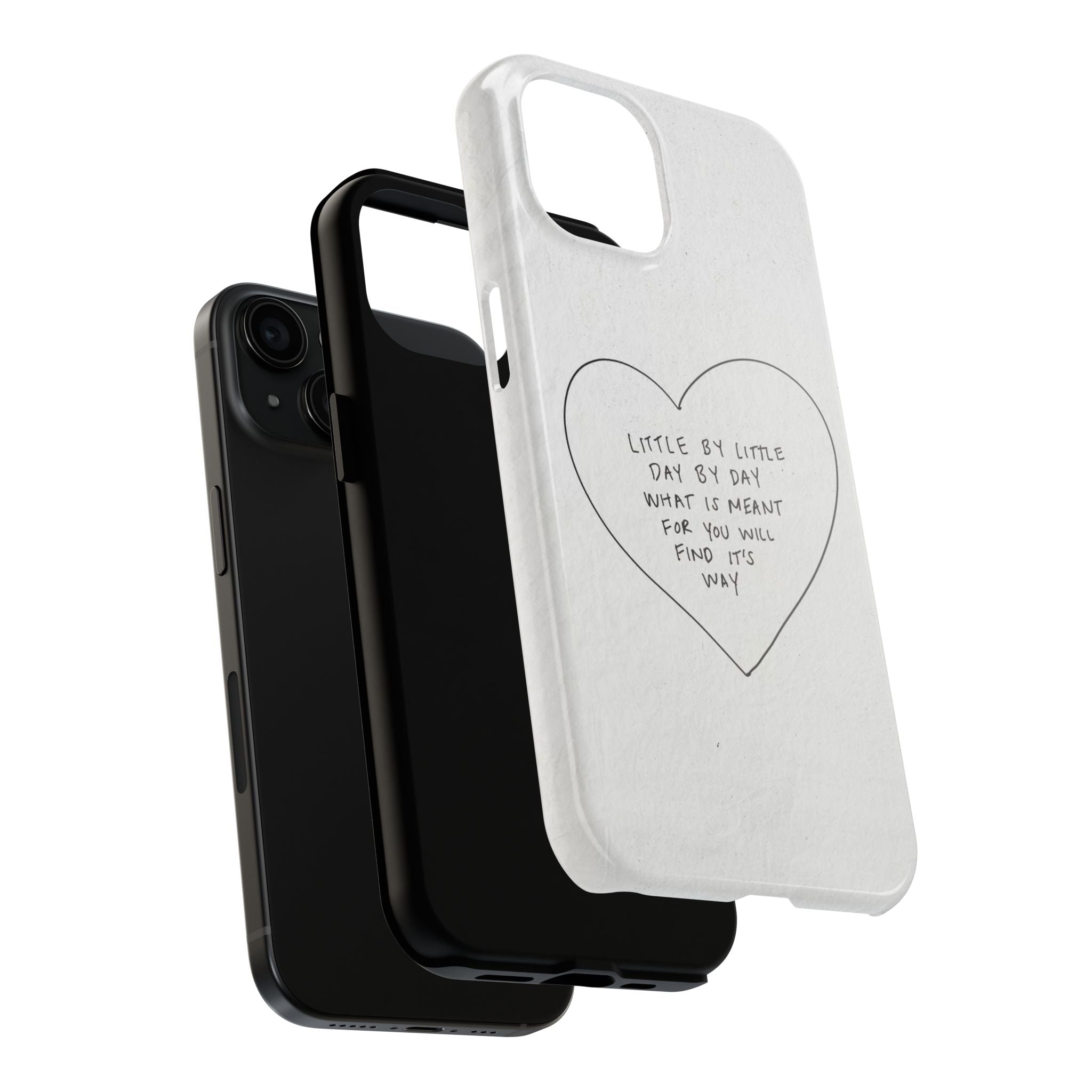 Tough Phone Case — Handwritten Heart Quote “Little by Little Day by Day”