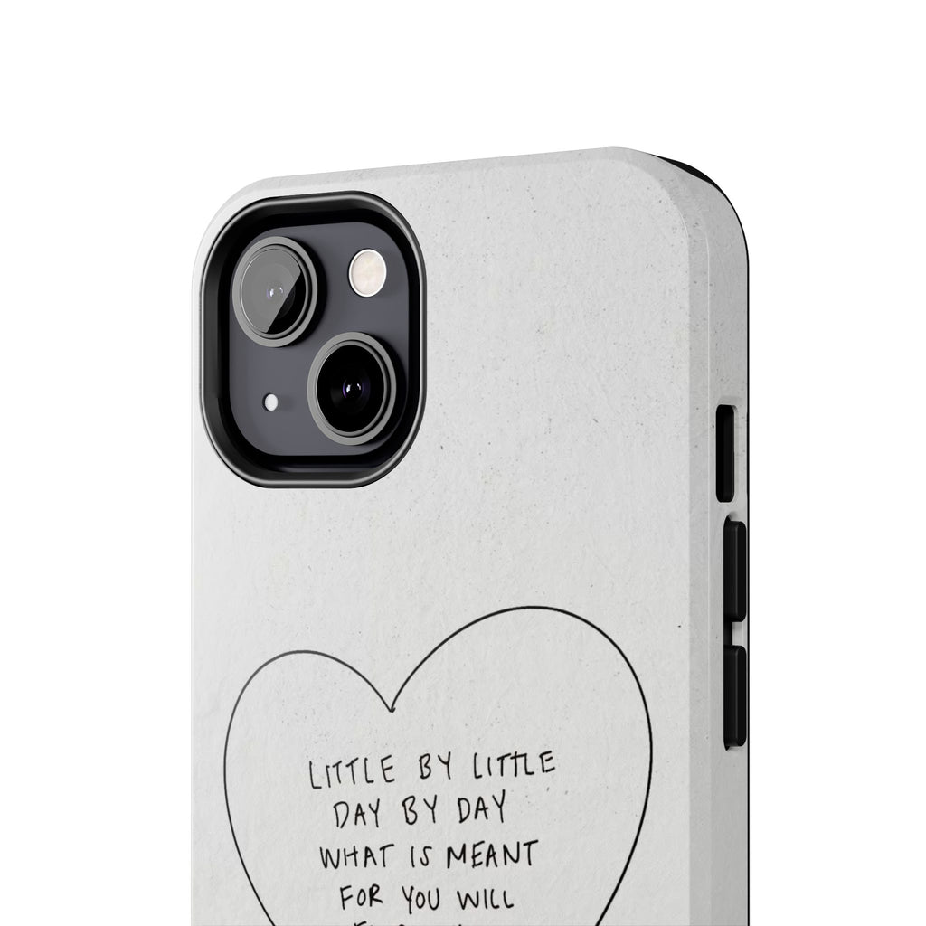 Tough Phone Case — Handwritten Heart Quote “Little by Little Day by Day”