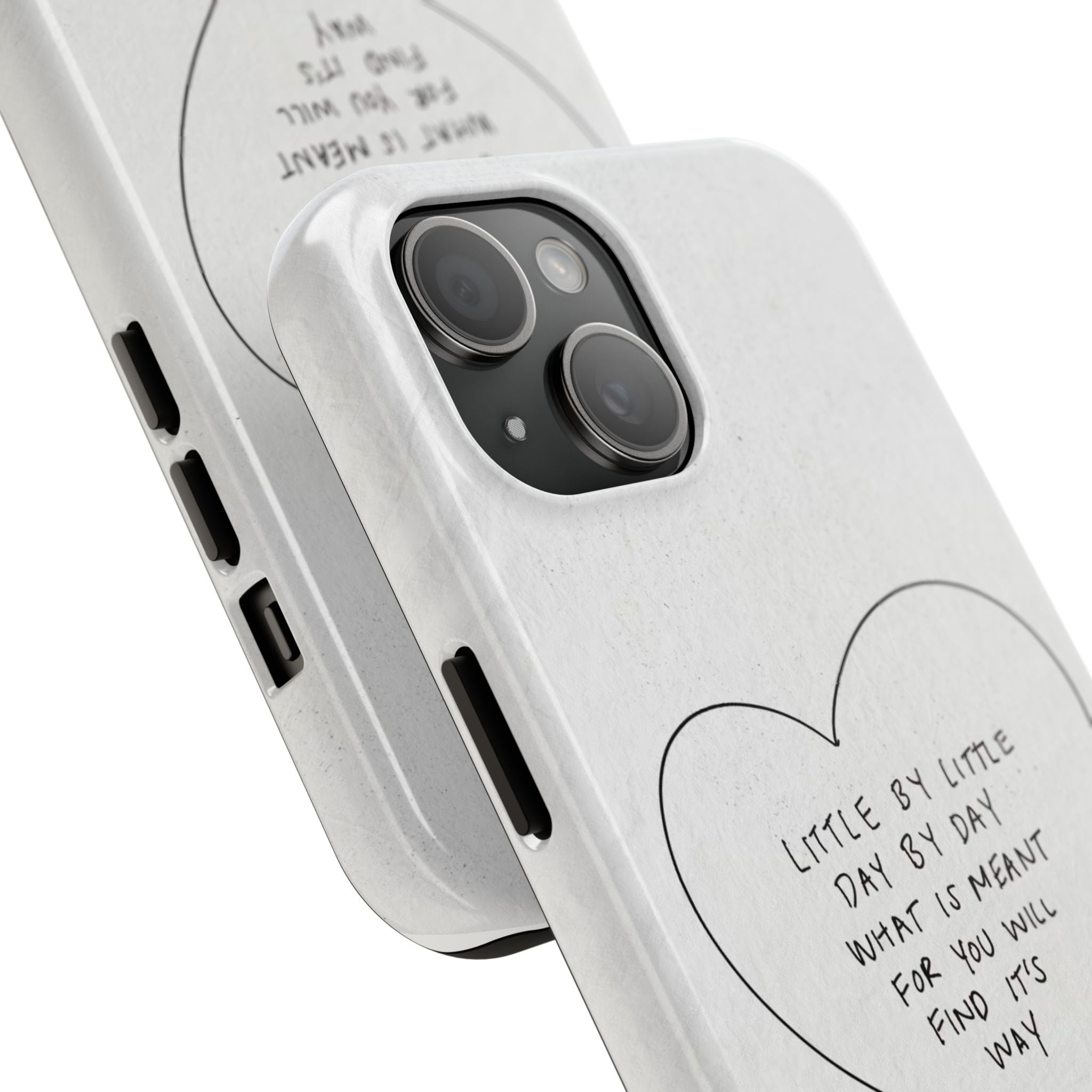 Tough Phone Case — Handwritten Heart Quote “Little by Little Day by Day”
