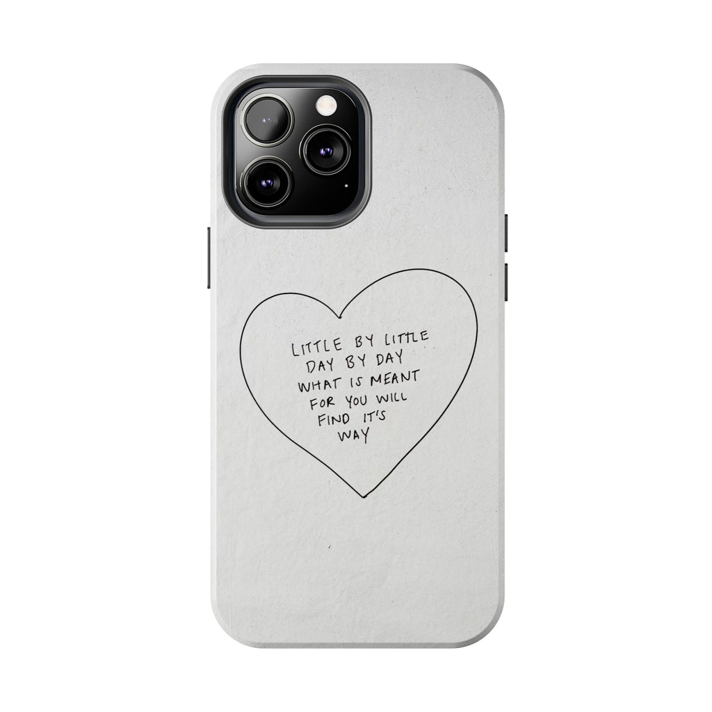 Tough Phone Case — Handwritten Heart Quote “Little by Little Day by Day”