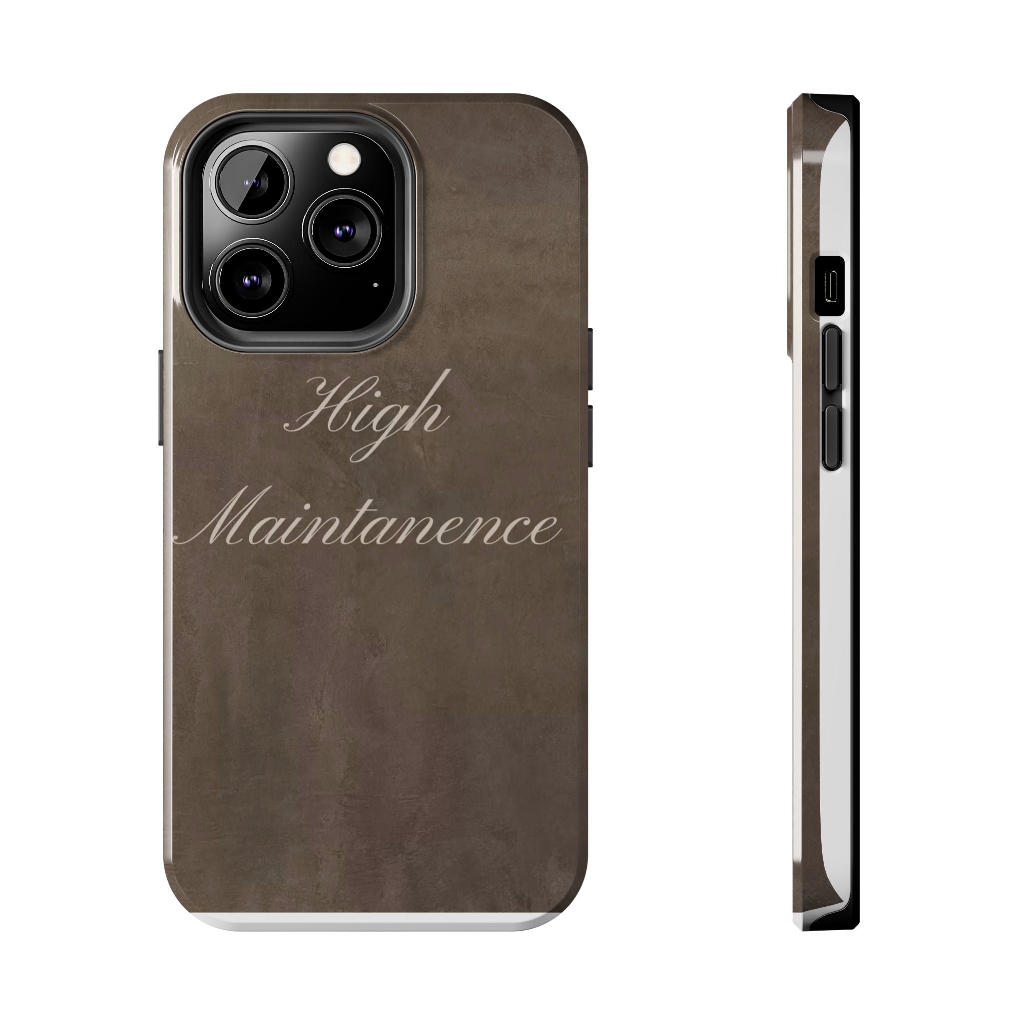 High Maintenance Tough Phone Case — Brown Vintage Script Protective Cover