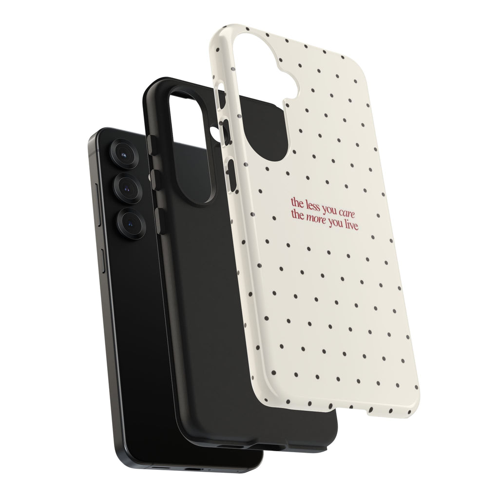 Tough Phone Case — 'the less you care the more you live' Minimal Polka Dot Protective Case