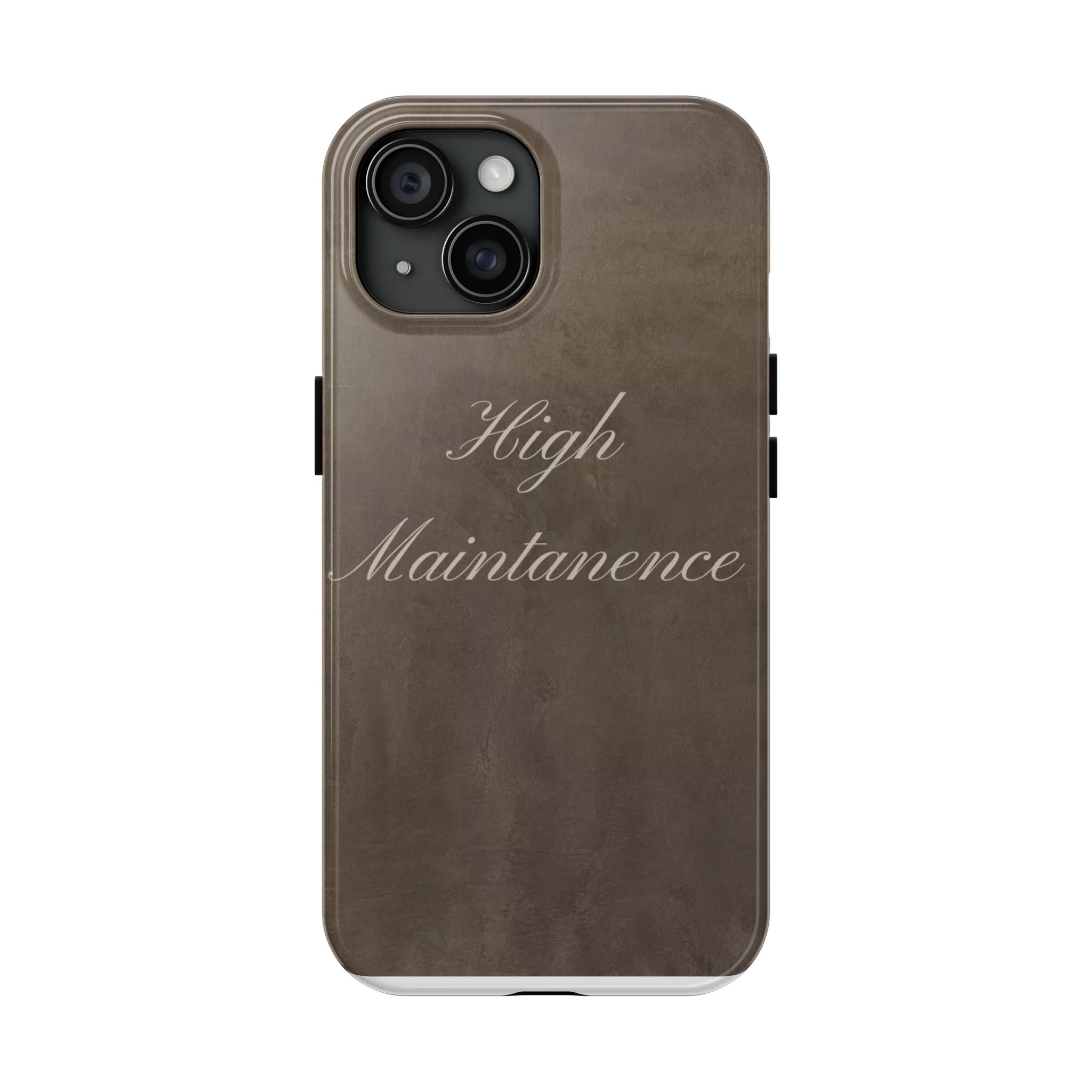 High Maintenance Tough Phone Case — Brown Vintage Script Protective Cover