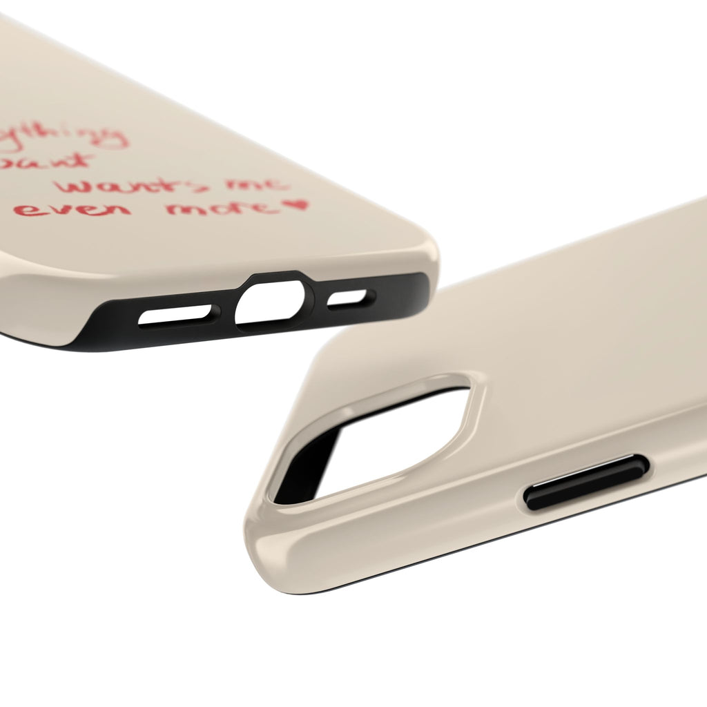 Tough Phone Case — "Everything I Want Wants Me Even More" Beige Protective Cover
