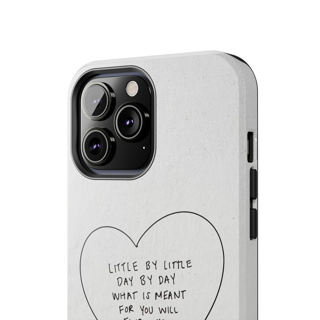 Tough Phone Case — Handwritten Heart Quote “Little by Little Day by Day”
